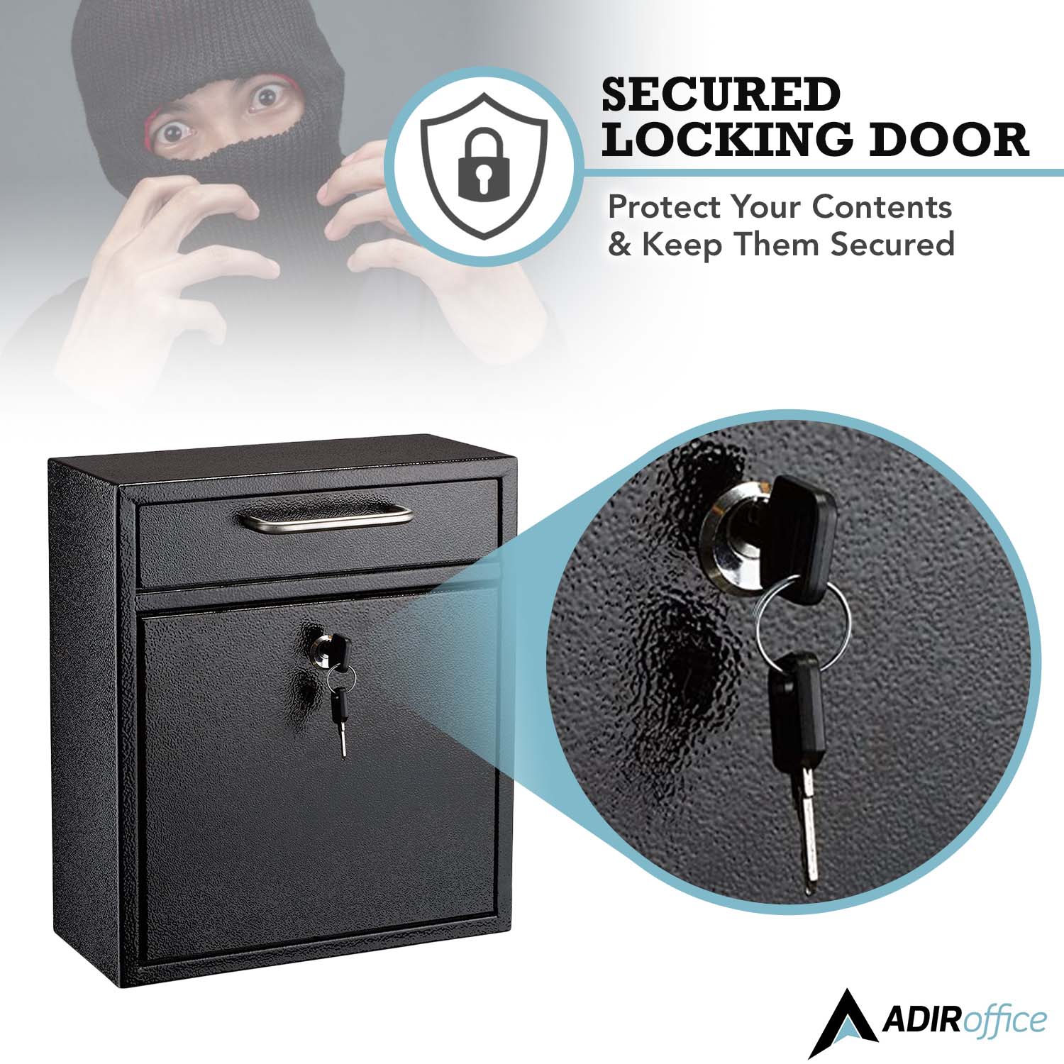 SECURED LOCKING DOOR
Protect Your Contents & Keep Them Secured
ADIRoffice