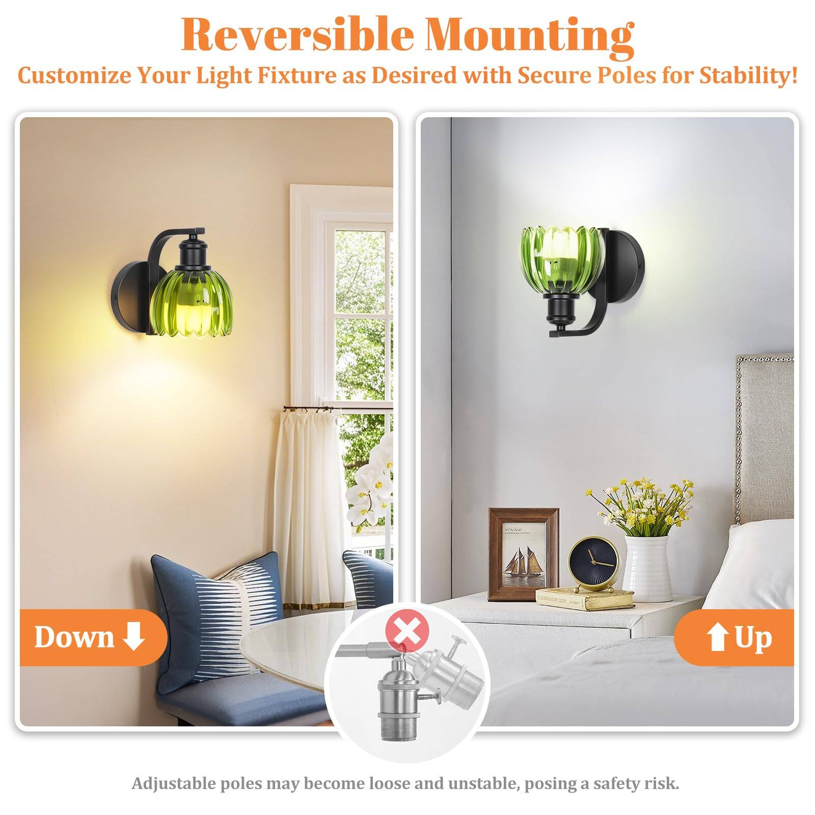 Reversible Mounting  
Customize Your Light Fixture as Desired with Secure Poles for Stability!  

Down  
Up  

Adjustable poles may become loose and unstable, posing a safety risk.