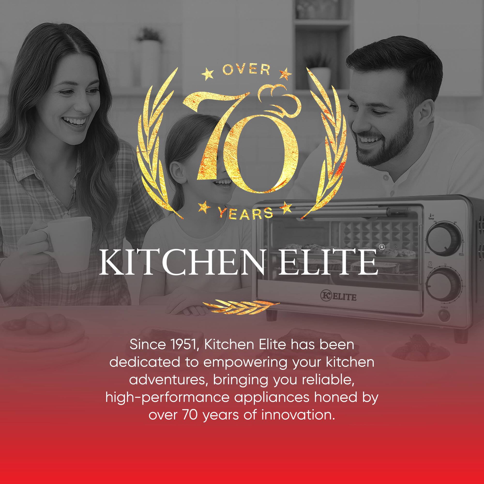 Over 70 Years

Kitchen Elite

Since 1951, Kitchen Elite has been dedicated to empowering your kitchen adventures, bringing you reliable, high-performance appliances honed by over 70 years of innovation.