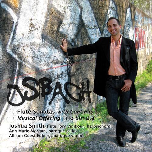 JS Bach  
Flute Sonatas with Continuo  
Musical Offering Trio Sonata  
Joshua Smith, flute  
Jory Vinikour, harpsichord  
Ann Marie Morgan, baroque cello  
Allison Guest Edberg, baroque violin
