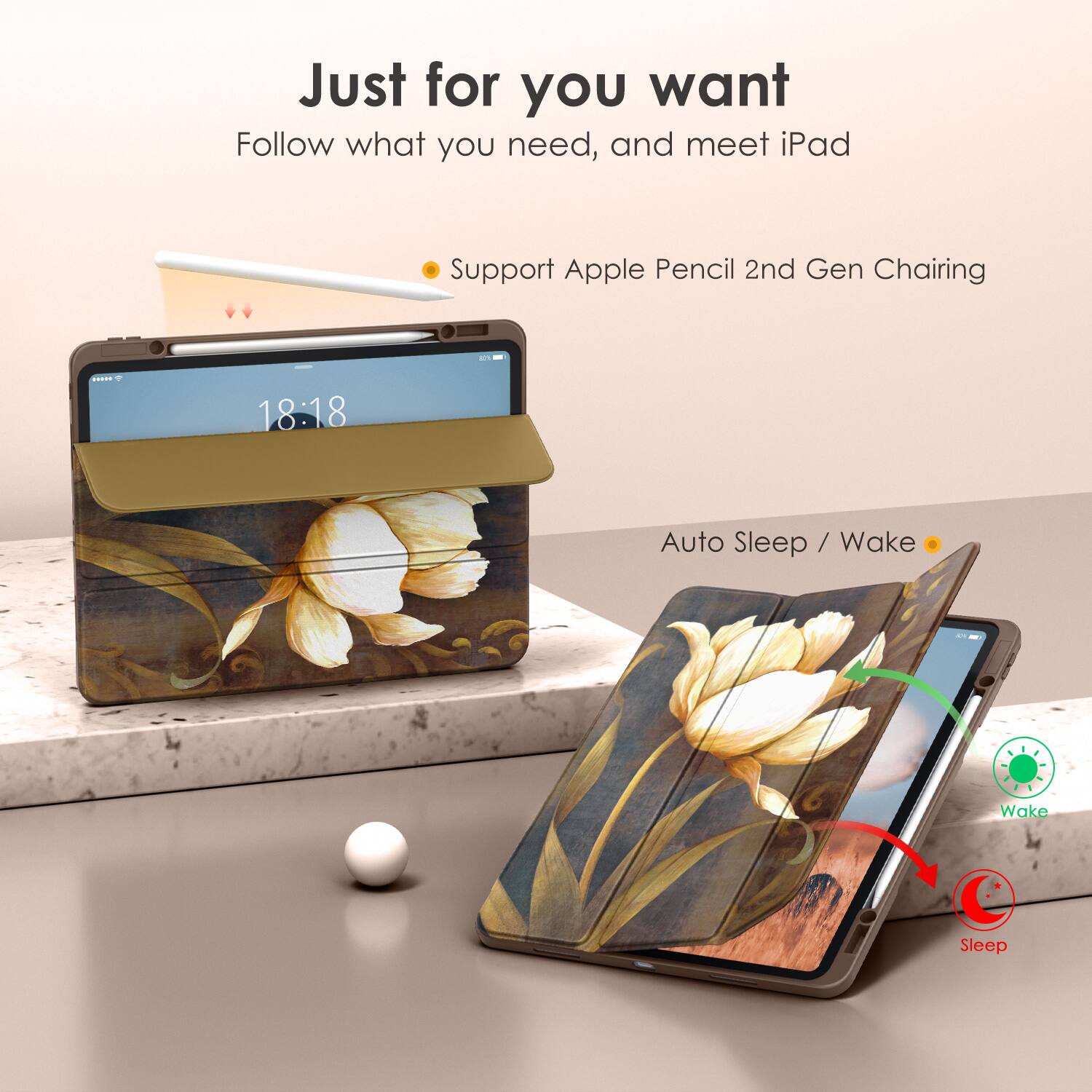 Just for you want  
Follow what you need, and meet iPad  

- Support Apple Pencil 2nd Gen Charging  
- Auto Sleep / Wake