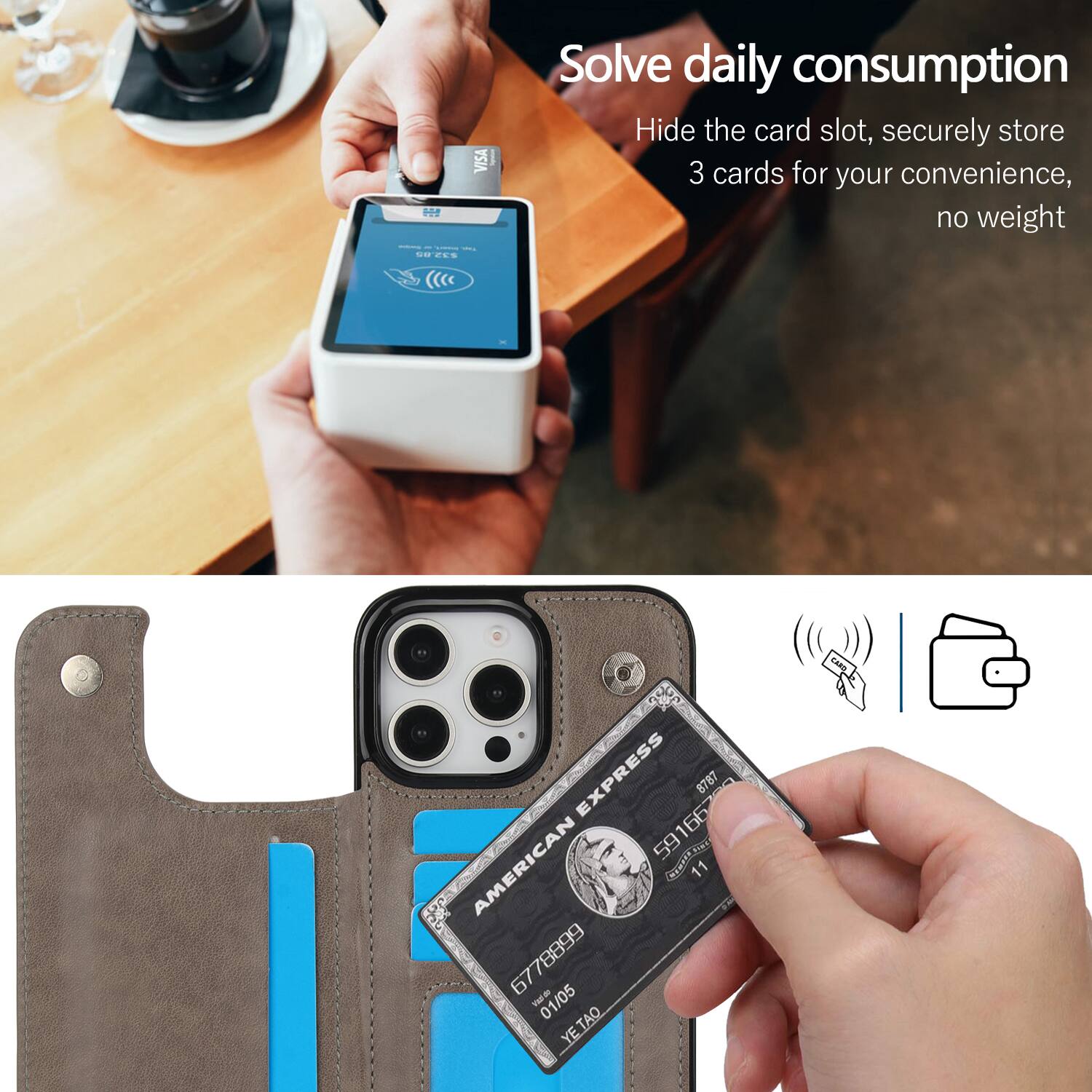 Solve daily consumption  
Hide the card slot, securely store 3 cards for your convenience, no weight  

AMERICAN EXPRESS  
67788999 59166166 59166166  
F 11 01/05  
YE.TAO
