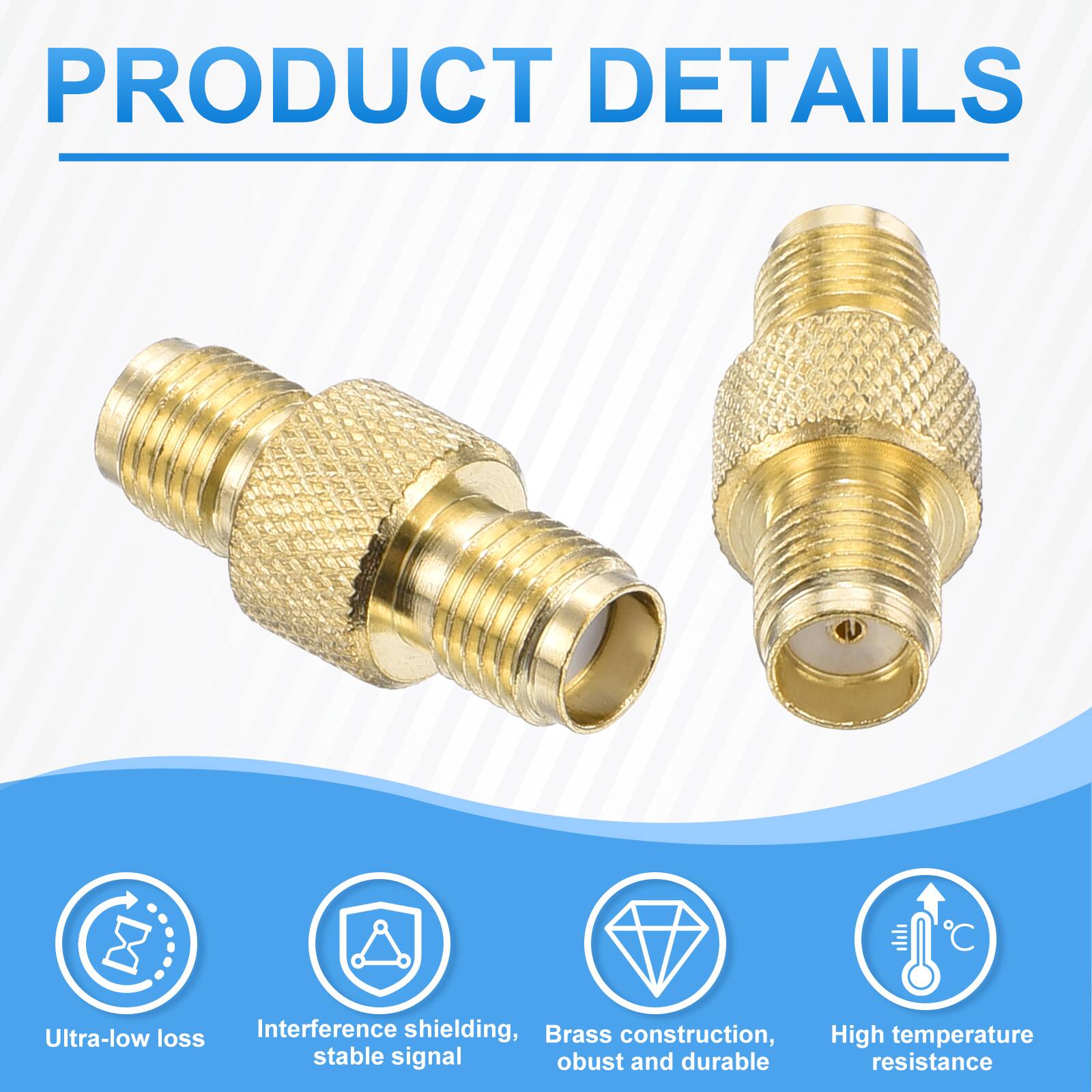 PRODUCT DETAILS

- Ultra-low loss
- Interference shielding, stable signal
- Brass construction, robust and durable
- High temperature resistance