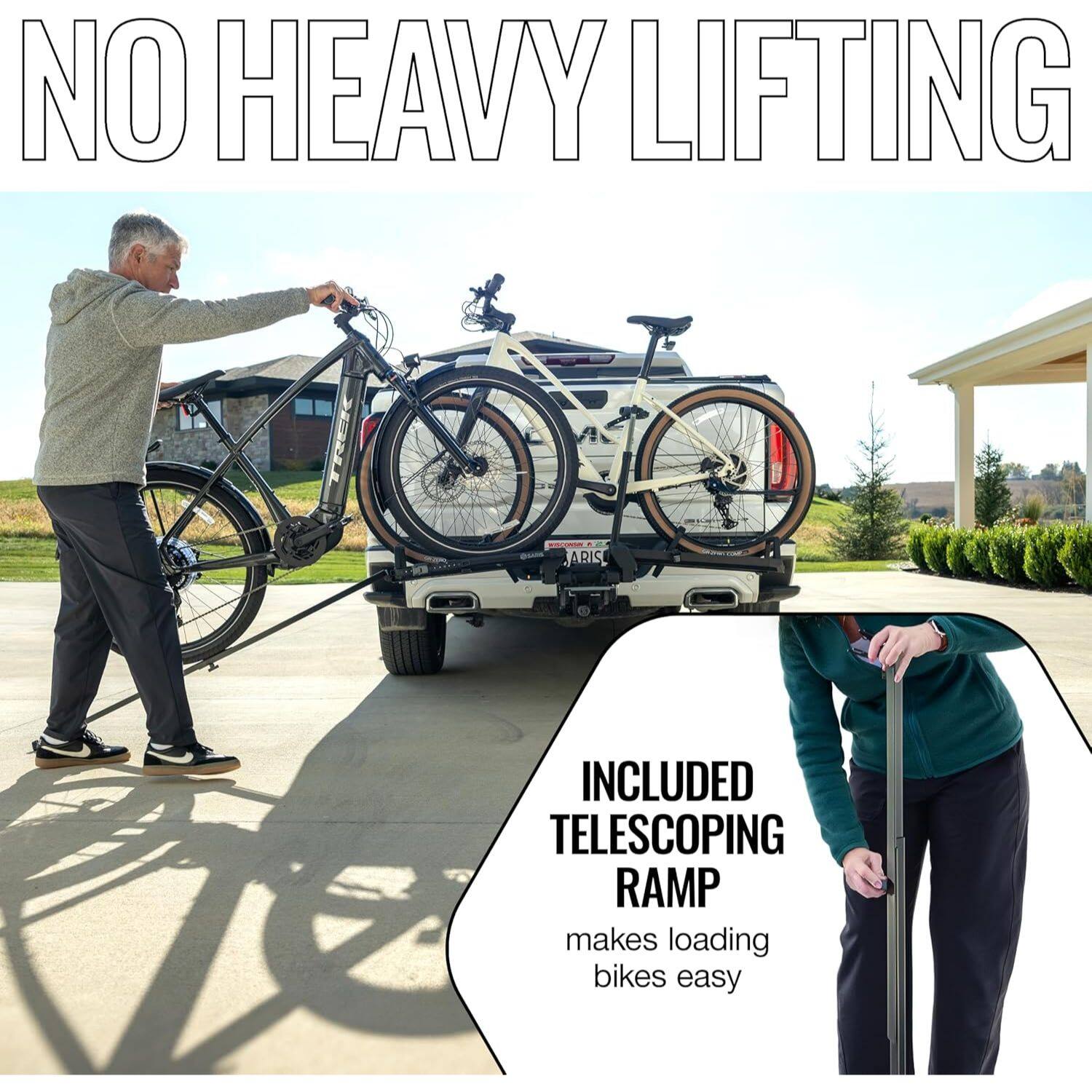 NO HEAVY LIFTING  
INCLUDED TELESCOPING RAMP makes loading bikes easy