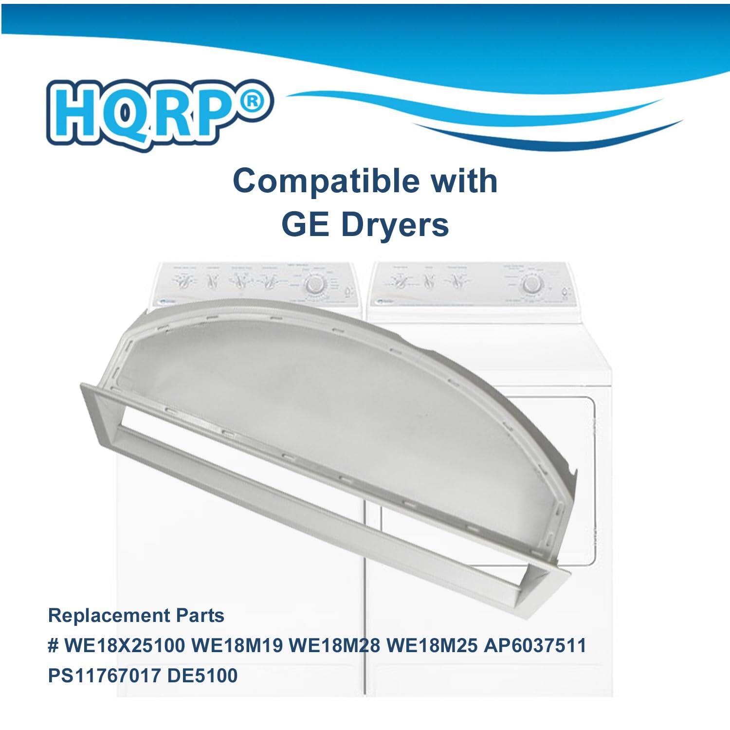 HQRP® Compatible with GE Dryers

Replacement Parts
# WE18X25100 WE18M19 WE18M28 WE18M25 AP6037511 PS11767017 DE5100