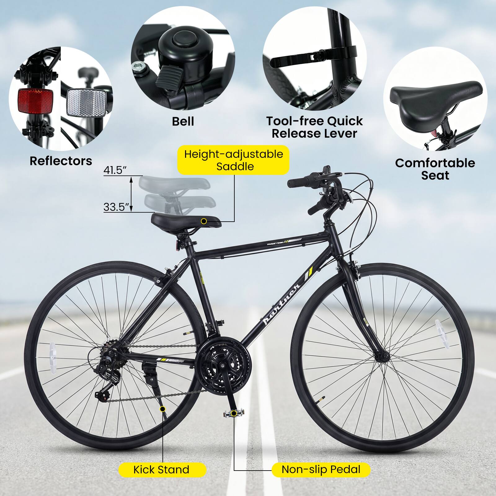 Reflectors  
41.5" Bell  
Tool-free Quick Release Lever  
Height-adjustable Saddle  
Comfortable Seat  
33.5"  
Kick Stand  
Non-slip Pedal