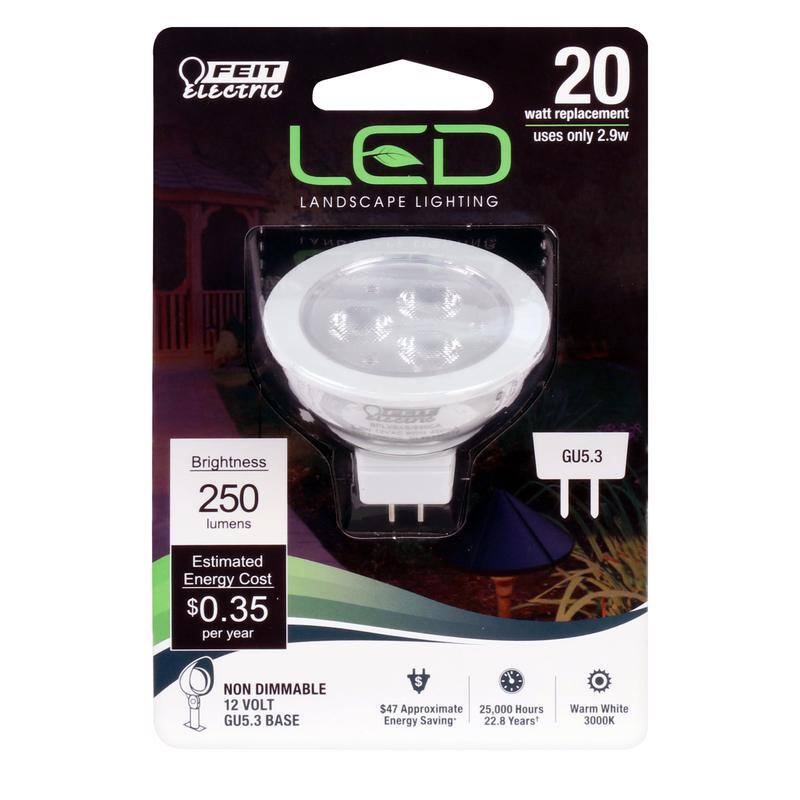 FEIT Electric  
LED Landscape Lighting  

20 watt replacement uses only 2.9w  

Brightness: 250 lumens  
Estimated Energy Cost: $0.35 per year  

NON DIMMABLE  
12 VOLT  
GU5.3 BASE  

$47  
Approximate Energy Saving: 22.8 Years  
25,000 Hours  
Warm White 3000K  

GU5.3