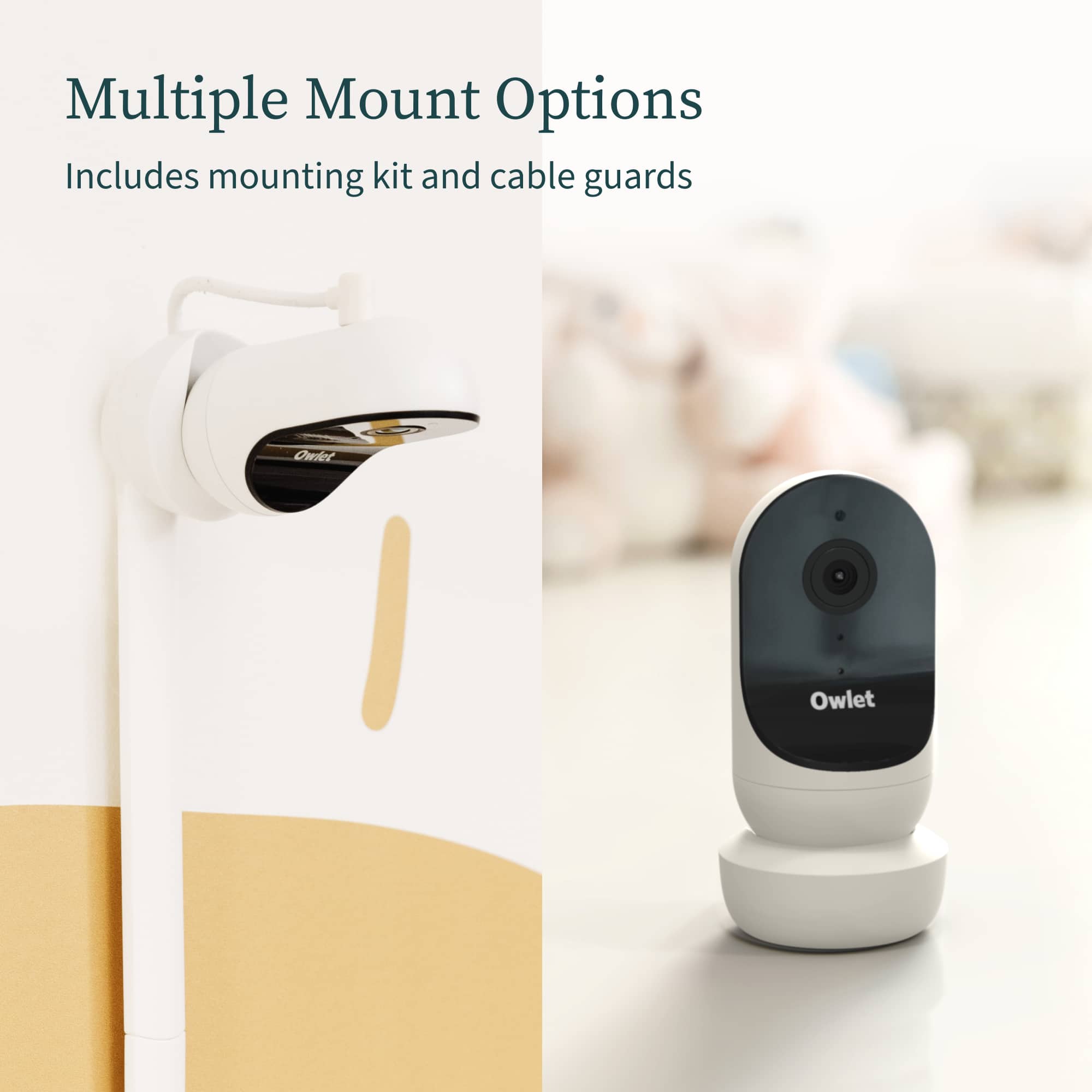 Multiple Mount Options Includes mounting kit and cable guards Owlet Owlet