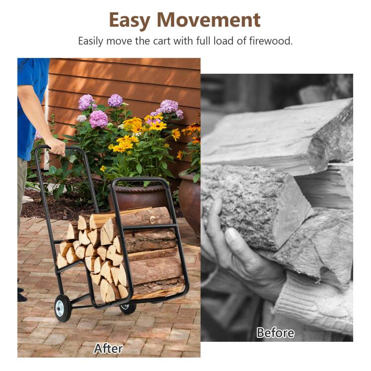 Easy Movement  
Easily move the cart with full load of firewood.  

After  
Before