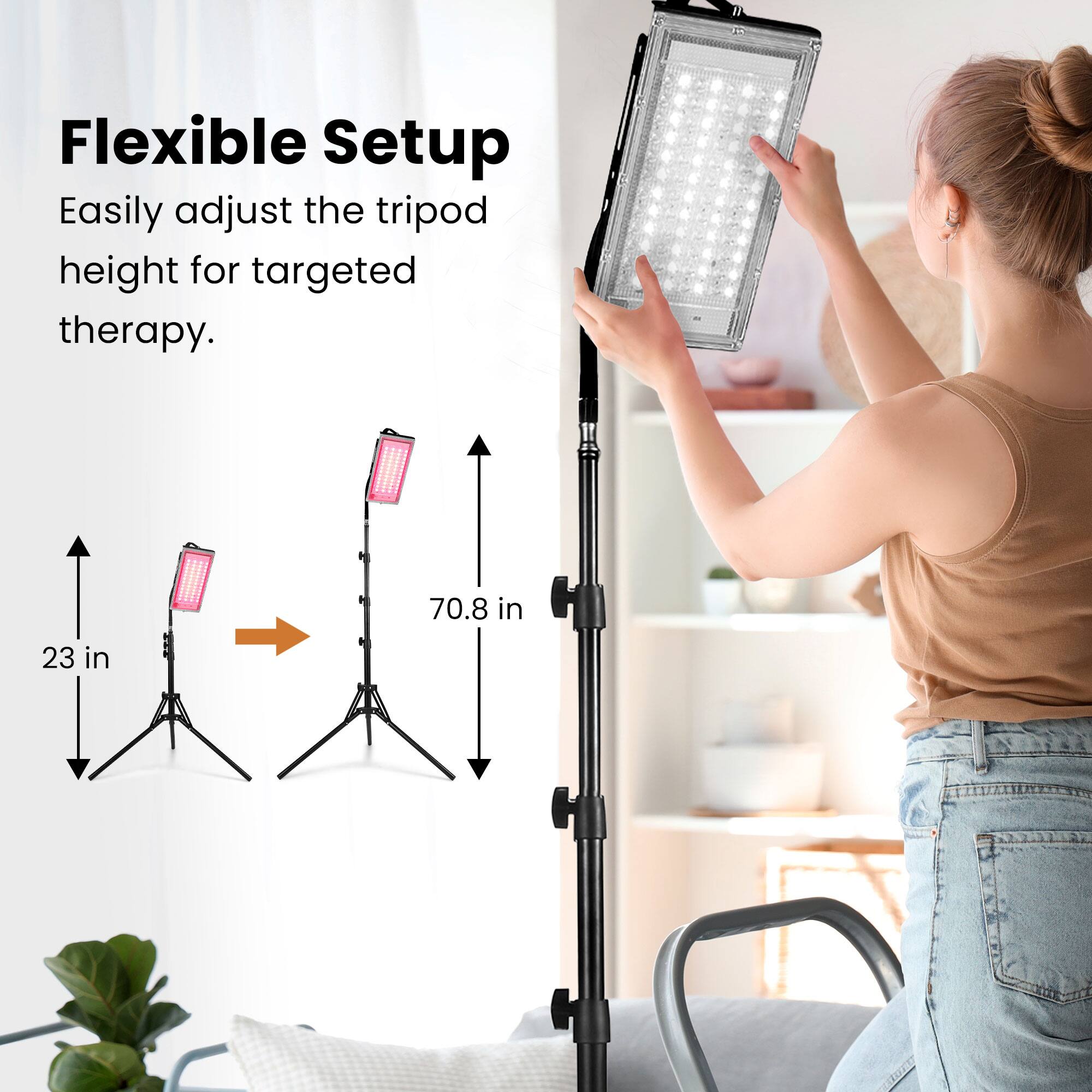 Flexible Setup  
Easily adjust the tripod height for targeted therapy.  

23 in  
70.8 in