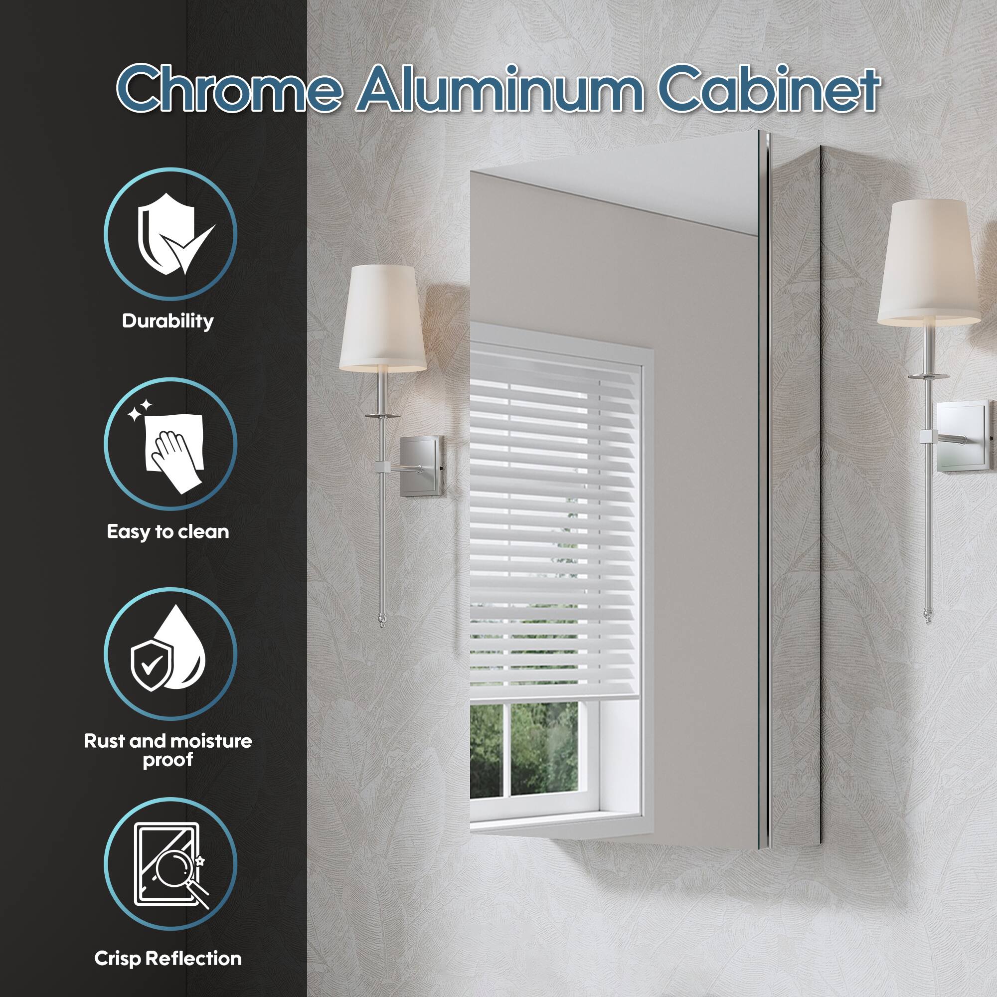 Chrome Aluminum Cabinet

- Durability
- Easy to clean
- Rust and moisture proof
- Crisp Reflection
