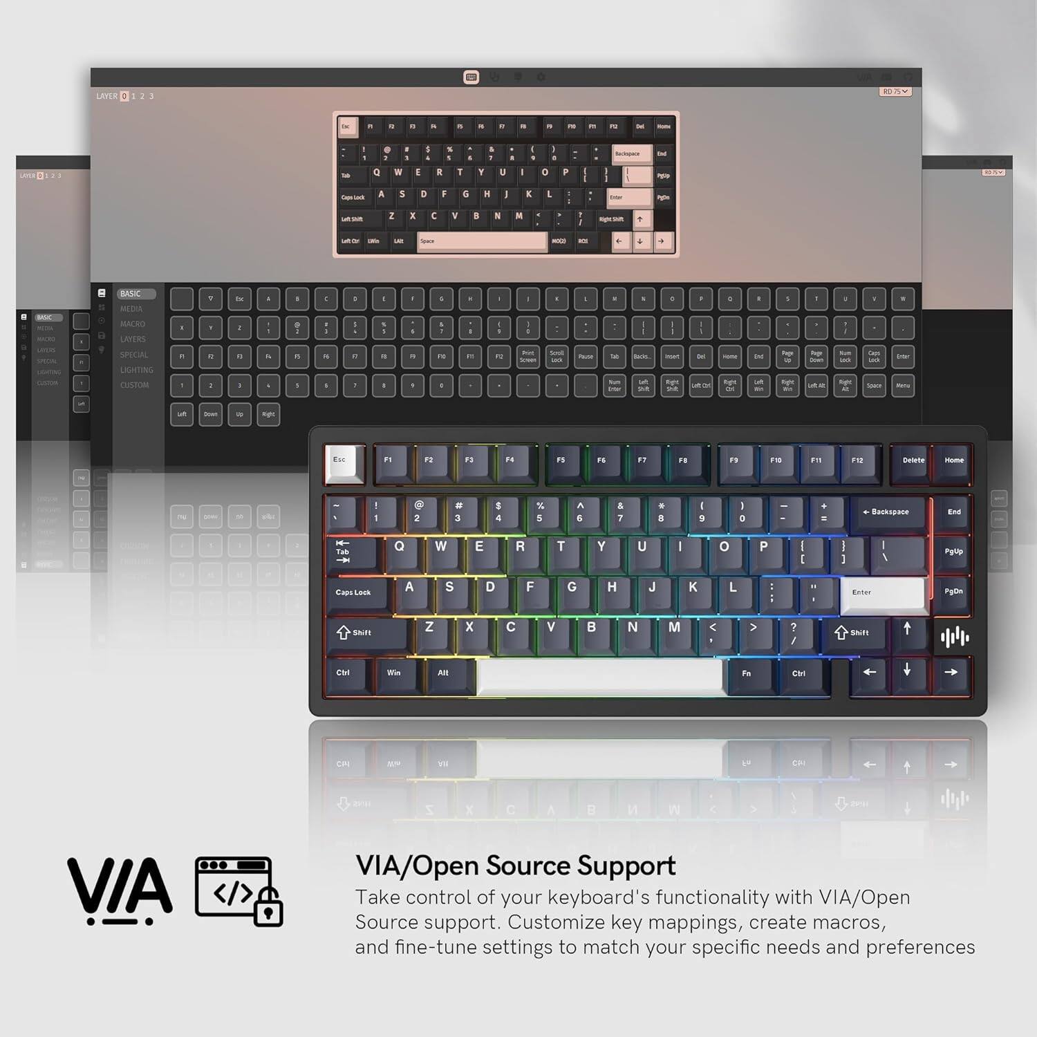 VIA/Open Source Support

Take control of your keyboard's functionality with VIA/Open Source support. Customize key mappings, create macros, and fine-tune settings to match your specific needs and preferences.
