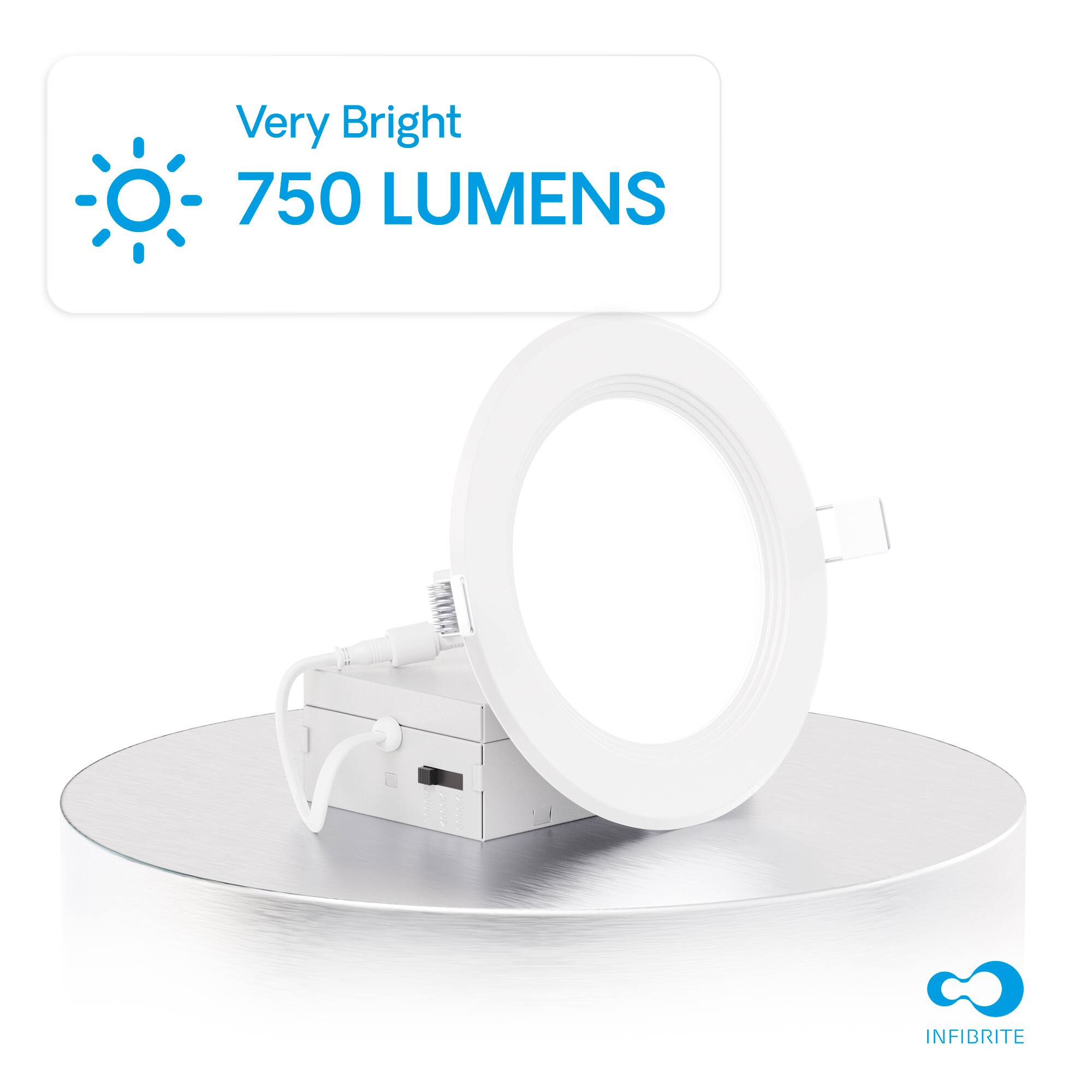 Very Bright  
750 LUMENS  

INFIBRITE