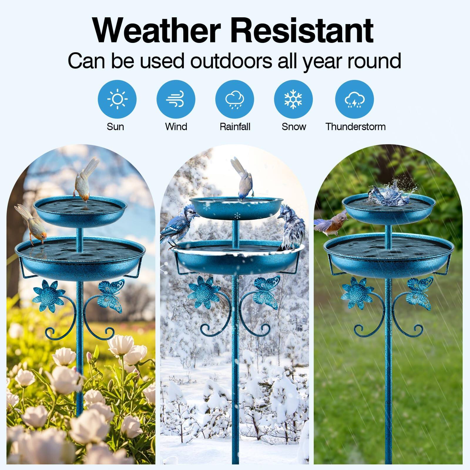 Weather Resistant  
Can be used outdoors all year round  

Sun  
Wind  
Rainfall  
Snow  
Thunderstorm