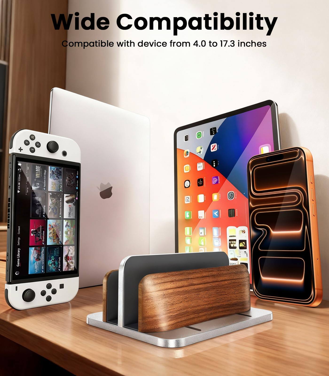 Wide Compatibility  
Compatible with device from 4.0 to 17.3 inches