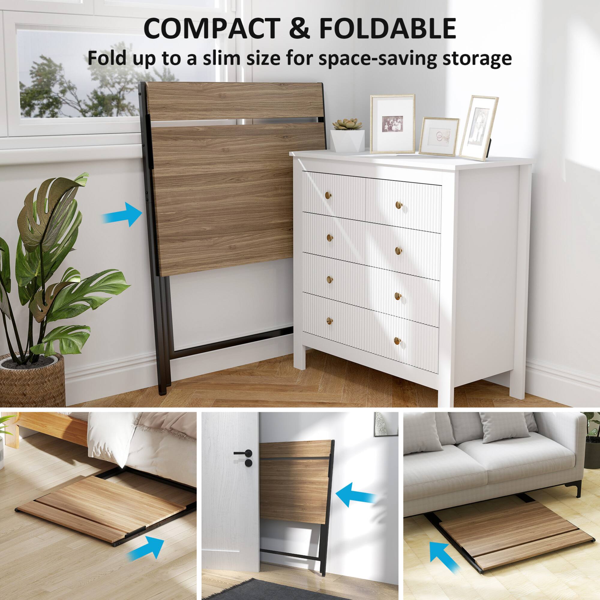 COMPACT & FOLDABLE  
Fold up to a slim size for space-saving storage