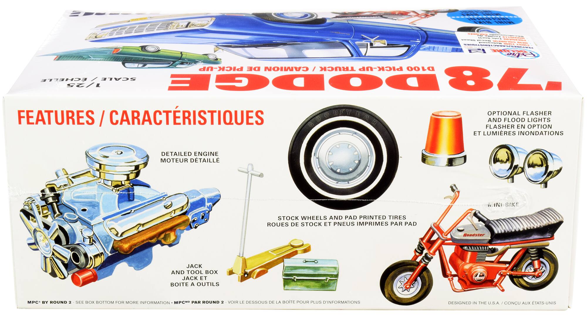 EIM MARI NAEE C3I0 MII TO .C.. ... ...  . noad C......  ........ PSE w/ IEUA STINE PUe PICK-UP DE CAMION TRUCK / CAM PICK-UP D100 CHELLE 1/25 \ SCALE DODGE 86 OPTIONAL FLASHER FEATURES FEATURES /CARACTRISTIQUES @ODEYA FLASHER AND FLOOD EN LIGHTS OPTION ET LUMIRES INONDATIONS DETAILED ENGINE MOTEUR DTAILL INI SIKE STOCK WHEELS AND PAD PRINTED TIRES ROUES DE STOCK ET PNEUS IMPRIMES PAR PAD Roadster JACK AND TOOL BOX JACK ET BOITE A OUTILS MPC BY ROUND 2 SEE BOX BOTTOM FOR MORE INFORMATION PCM PAR ROUND 2 VOIR LE DESSOUS DE LA BOITE POUR PLUS D'INFORMATIONS DESIGNED IN THE U.S.A. J.S.A./CONU AUX ETATS-UNIS