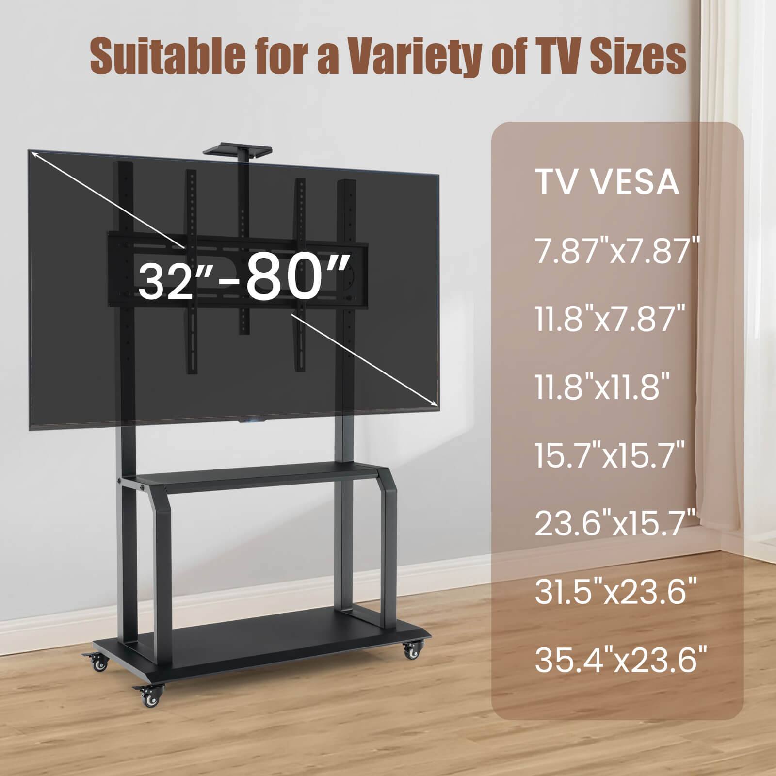 Suitable for a Variety of TV Sizes:
TV VESA:
32"-80"
7.87"x7.87"
11.8"x7.87"
11.8"x11.8"
15.7"x15.7"
23.6"x15.7"
31.5"x23.6"
35.4"x23.6"