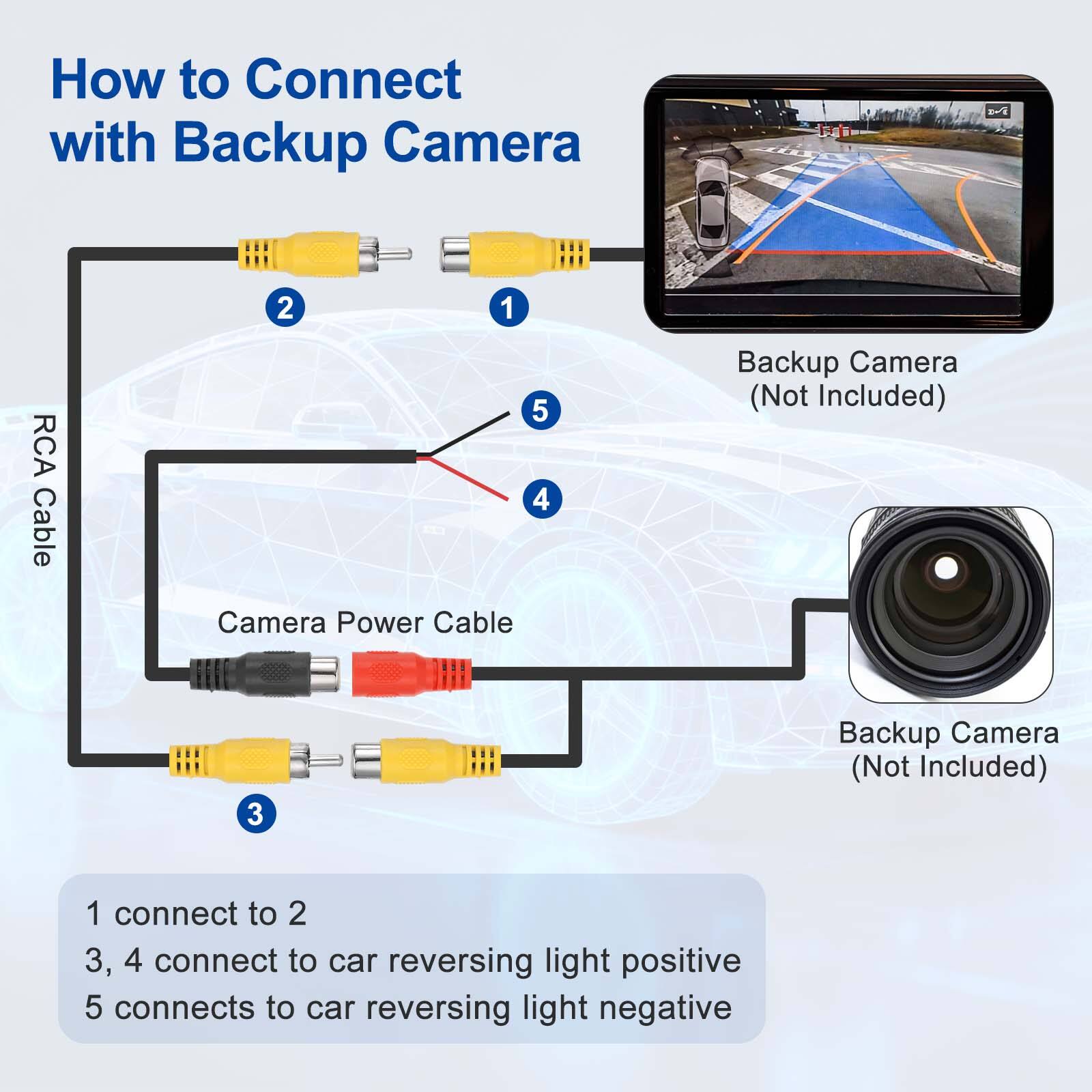How to Connect with Backup Camera

1. Connect to 2
2. 3, 4 connect to car reversing light positive
3. 5 connects to car reversing light negative