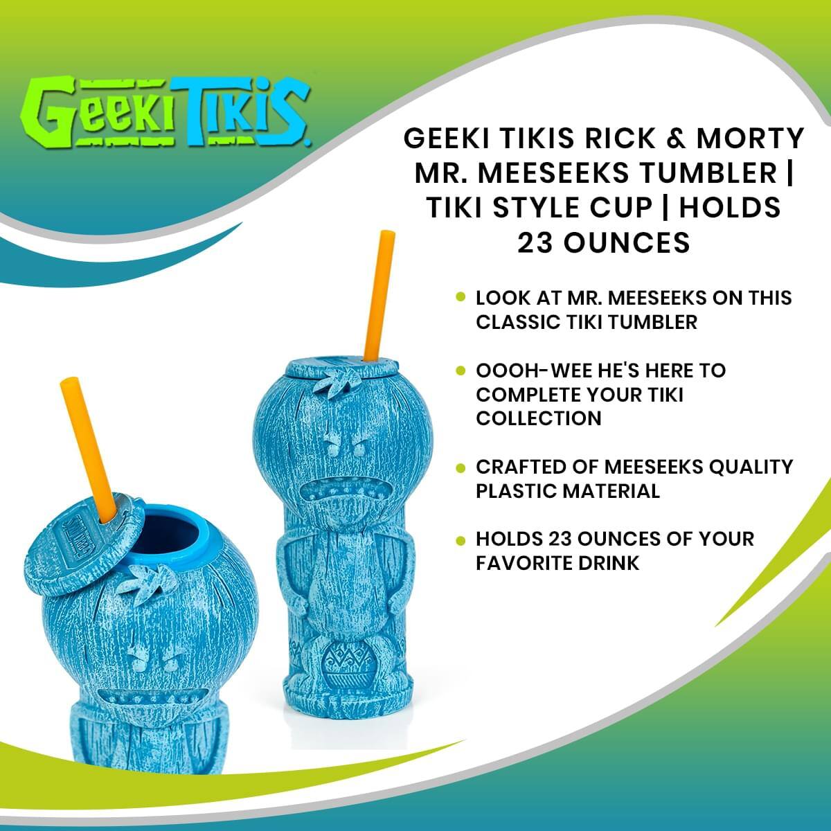 Geeki Tikis Rick & Morty Mr. Meeseeks Tumbler | Tiki Style Cup | Holds 23 Ounces

- Look at Mr. Meeseeks on this classic Tiki tumbler
- Oooh-wee he's here to complete your Tiki collection
- Crafted of Meeseeks quality plastic material
- Holds 23 ounces of your favorite drink