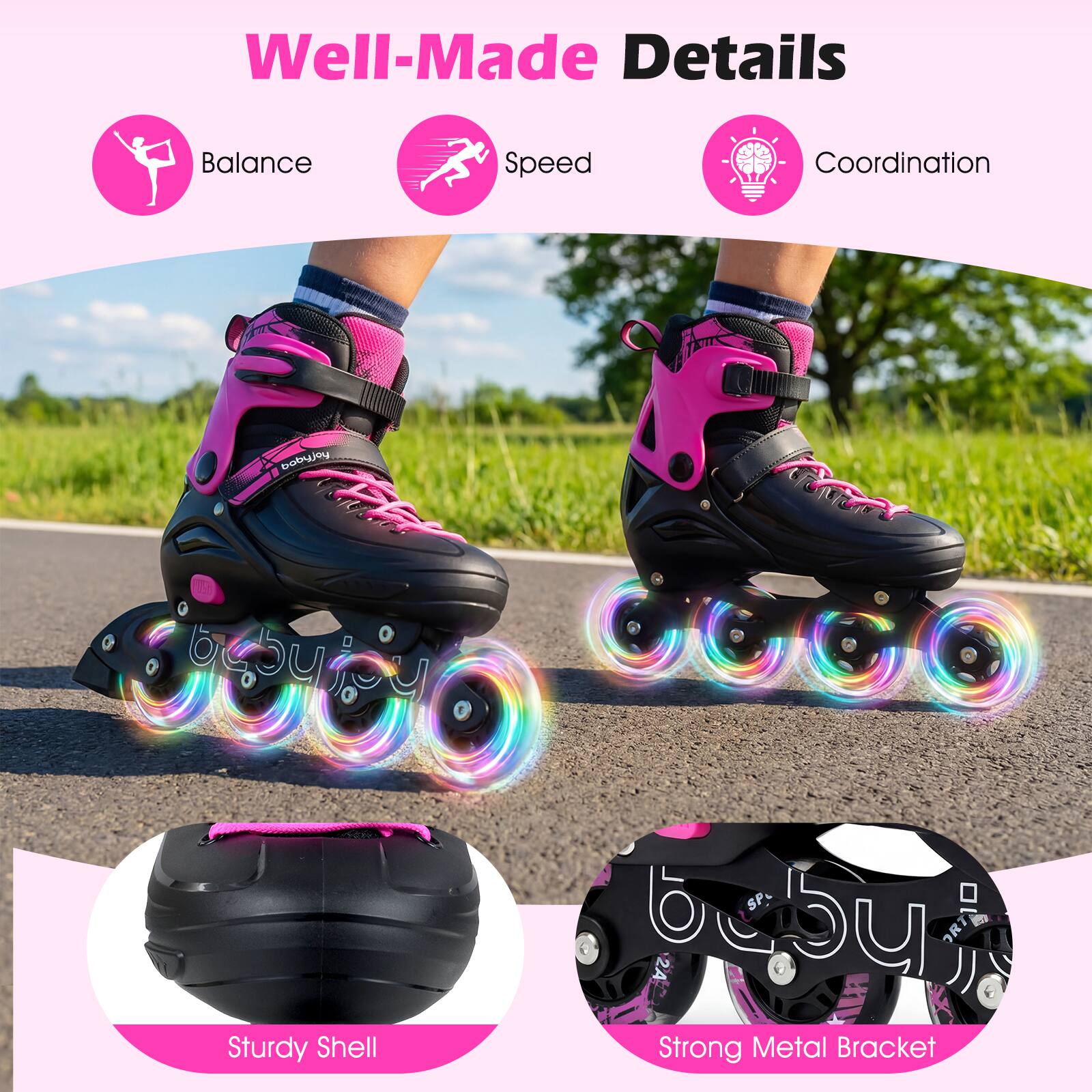 Well-Made Details

- Balance
- Speed
- Coordination

Sturdy Shell

Strong Metal Bracket