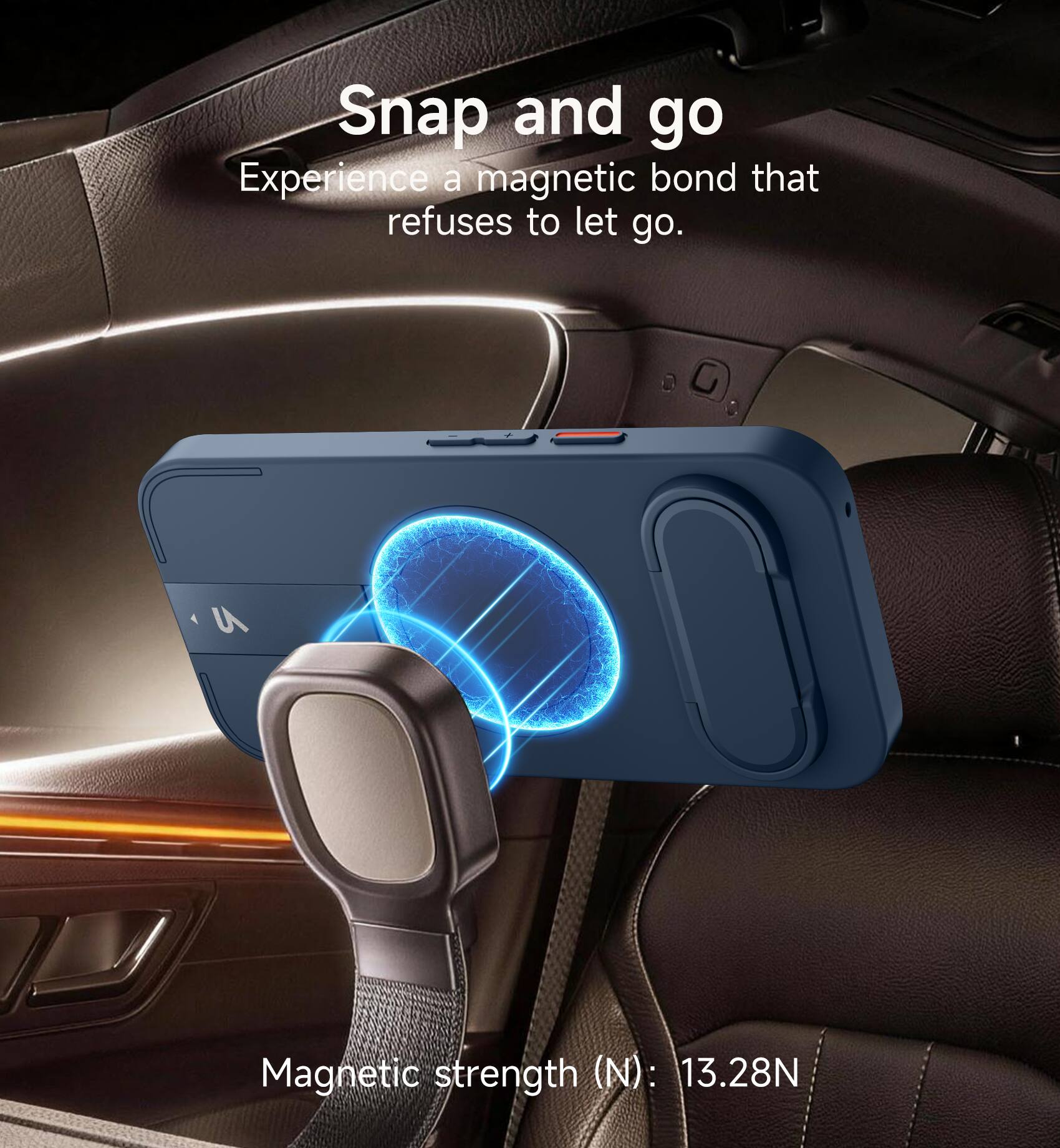 Snap and go  
Experience a magnetic bond that refuses to let go.  

Magnetic strength (N): 13.28N