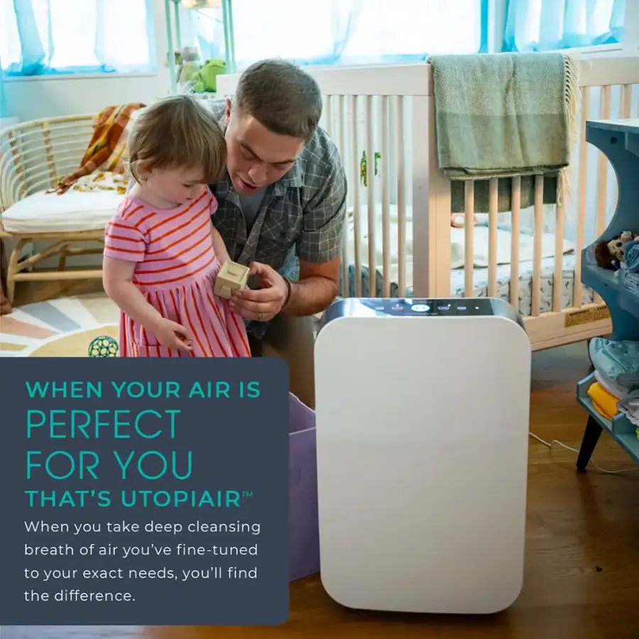 When your air is perfect for you, that's Utopiair. When you take deep cleansing breaths of air you've fine-tuned to your exact needs, you'll find the difference.