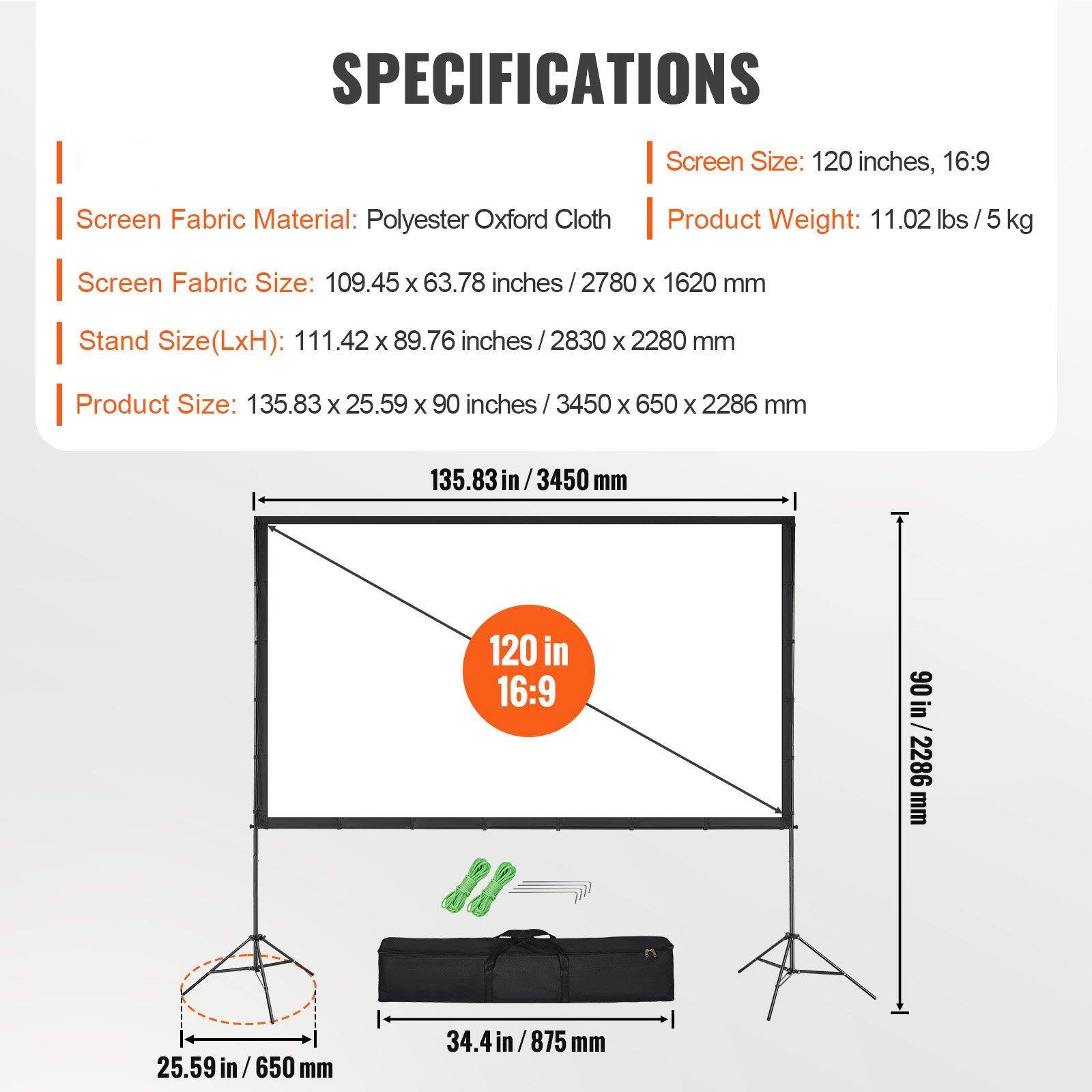 **SPECIFICATIONS**

- **Screen Size:** 120 inches, 16:9
- **Screen Fabric Material:** Polyester Oxford Cloth
- **Screen Fabric Size:** 109.45 x 63.78 inches / 2780 x 1620 mm
- **Stand Size (LxH):** 111.42 x 89.76 inches / 2830 x 2280 mm
- **Product Size:** 135.83 x 25.59 x 90 inches / 3450 x 650 x 2286 mm
- **Product Weight:** 11.02 lbs / 5 kg

**Dimensions:**
- **Screen:** 120 in / 3048 mm (diagonal)
- **Screen Fabric:** 109.45 in x 63.78 in / 2780 mm x 1620 mm
- **Stand:** 111.42 in x 89.76 in / 2830 mm x 22
