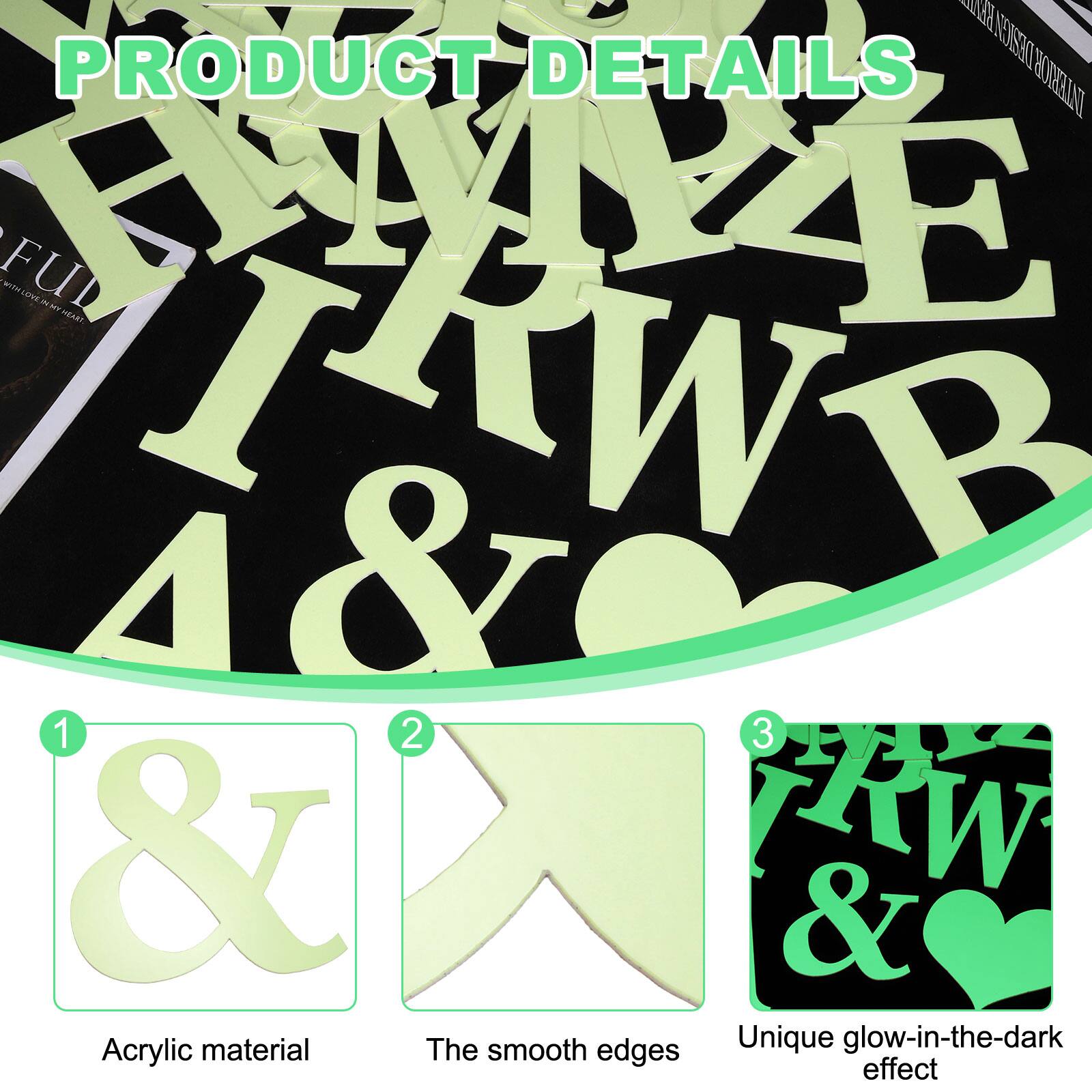 PRODUCT DETAILS

1. Acrylic material
2. The smooth edges
3. Unique glow-in-the-dark effect