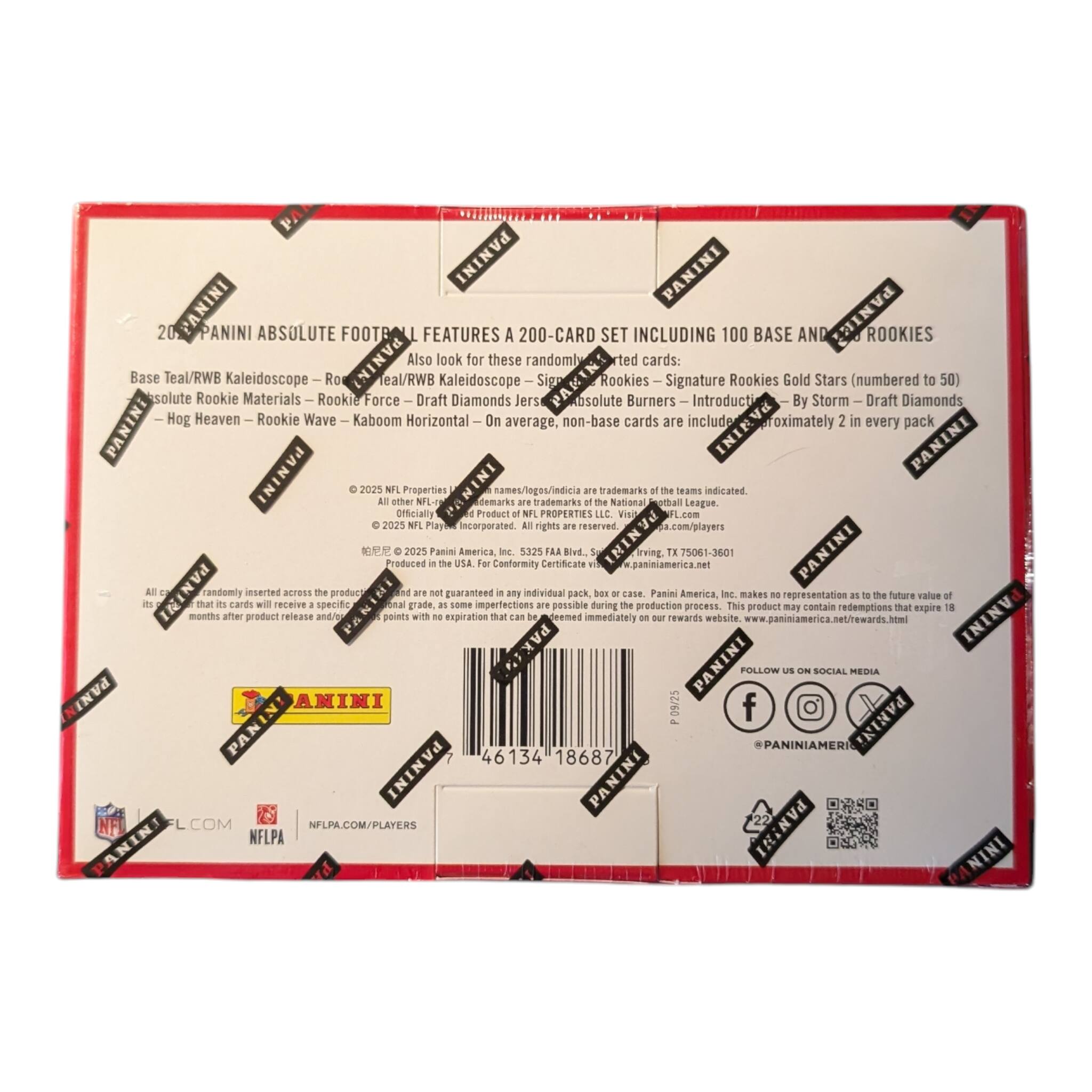 **2023 PANINI ABSOLUTE FOOTBALL**

**FEATURES A 200-CARD SET INCLUDING 100 BASE AND 100 ROOKIES**

Also look for these randomly inserted cards:
- Base Teal/RWB Kaleidoscope Rookie
- Signature Rookies
- Gold Stars (numbered to 50)
- Absolute Rookie Materials
- Rookie Force
- Draft Diamonds
- Absolute Burners
- Introduce
- By Storm
- Draft Diamonds
- Hog Heaven
- Rookie Wave
- Kaboom Horizontal

On average, non-base cards are included in every pack.

**PANINI INNOVATE**

**PANINI**

**PANINI**

**PANINI**

**PANINI**

**PANINI**

**PANINI**

**PANINI**

**PANINI**

**PANINI**

**PANINI**

**PANINI**

**PANINI**

**PANINI**

**PANINI**

**PANINI**

**PANINI**

**PANINI**

**PANINI**

**PANINI**

**PANINI**

**PANINI**

**PANINI**

**PANINI**

**PANINI