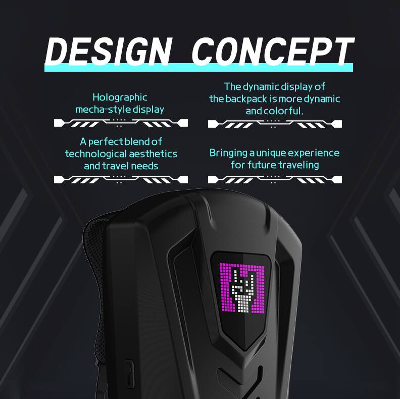 DESIGN CONCEPT

- Holographic mecha-style display
- The dynamic display of the backpack is more dynamic and colorful.
- A perfect blend of technological aesthetics and travel needs
- Bringing a unique experience for future traveling