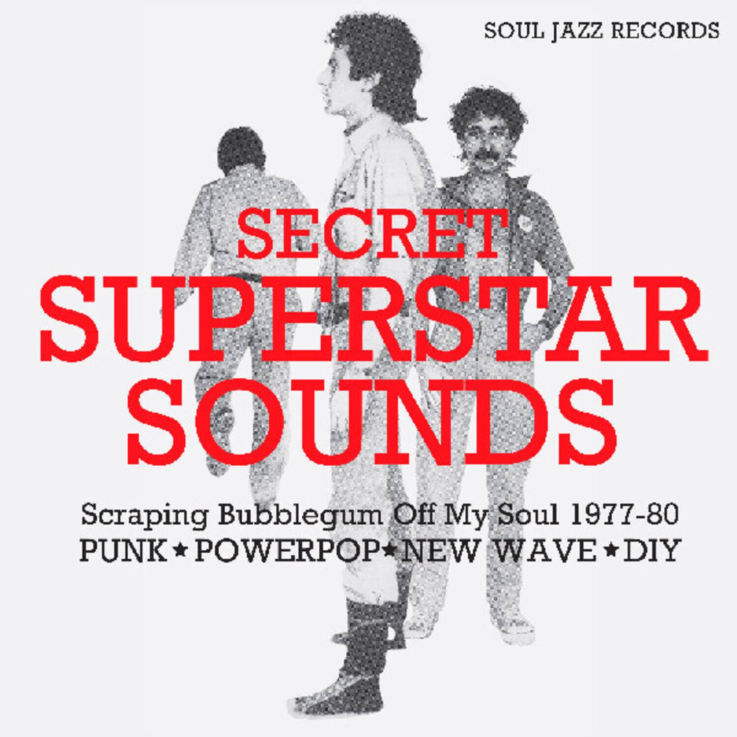 Soul Jazz Records Presents - Secret Superstar Sounds - Scraping Bubblegum Off My Soul 1977-80: Punk  - VINYL LP - Front_Zoom