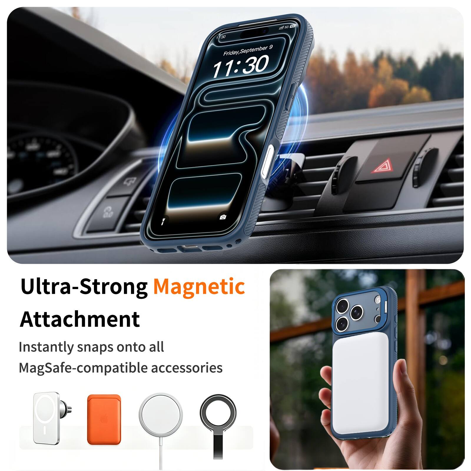 90
11:30 9 Friday, September 9
11:30

Ultra-Strong Magnetic Attachment
Instantly snaps onto all MagSafe-compatible accessories