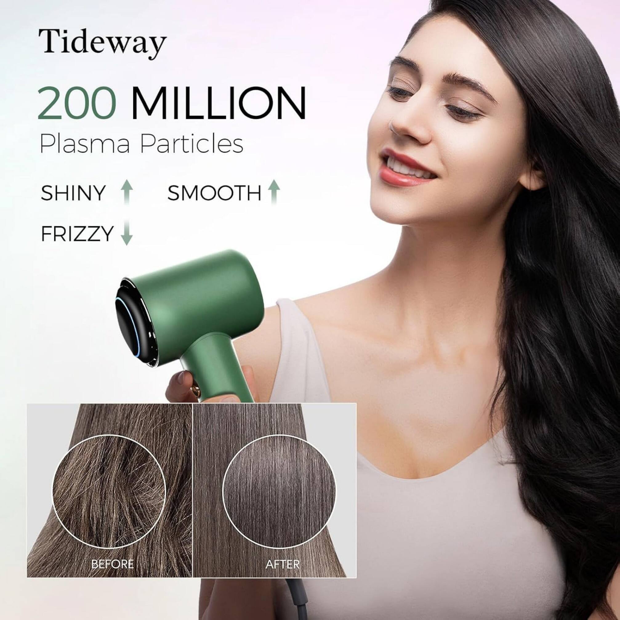 Tideway  
200 MILLION  
Plasma Particles  

SHINY ↑  
SMOOTH ↑  
FRIZZY ↓  

BEFORE  
AFTER