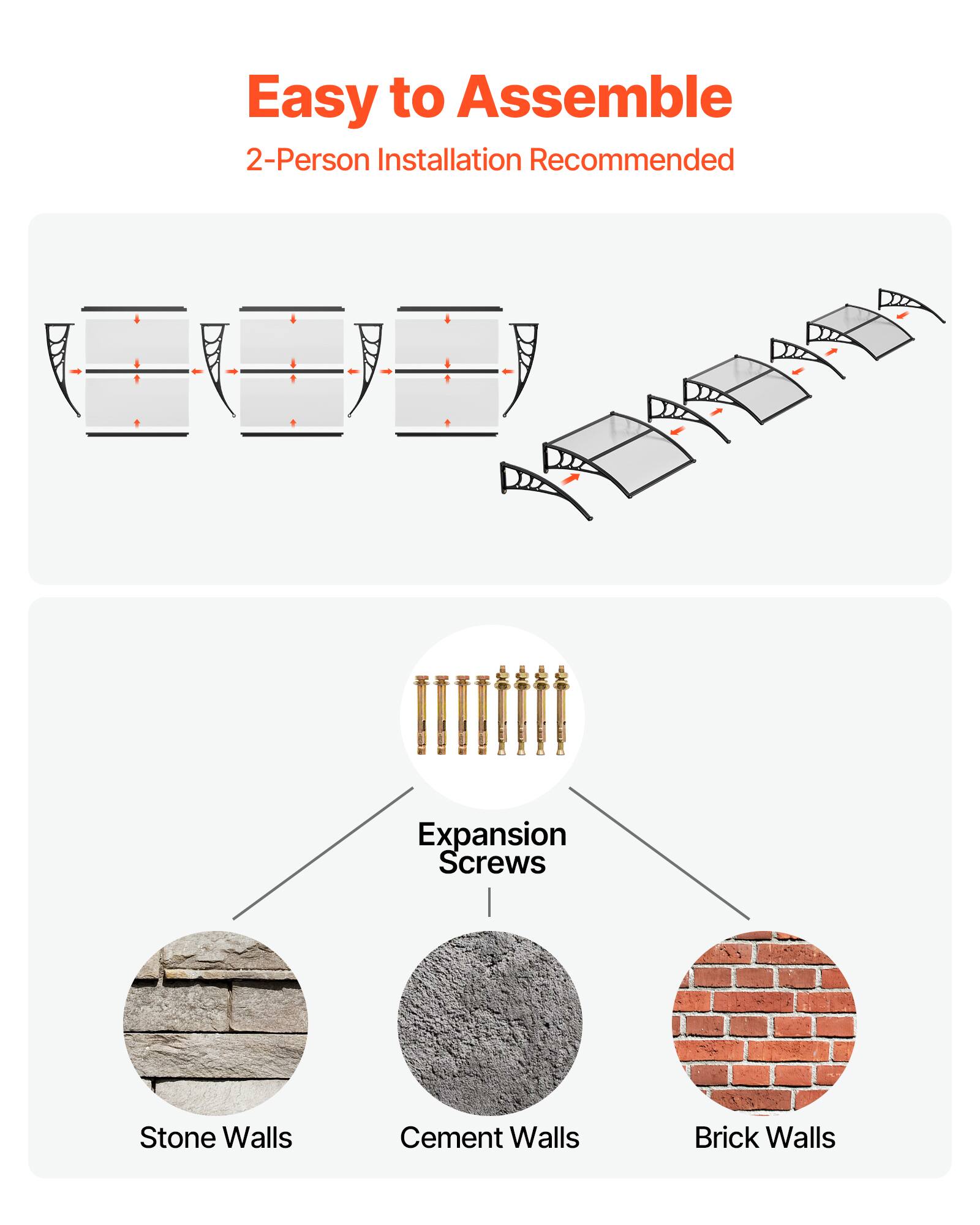 Easy to Assemble  
2-Person Installation Recommended  

Expansion Screws  
Stone Walls  
Cement Walls  
Brick Walls