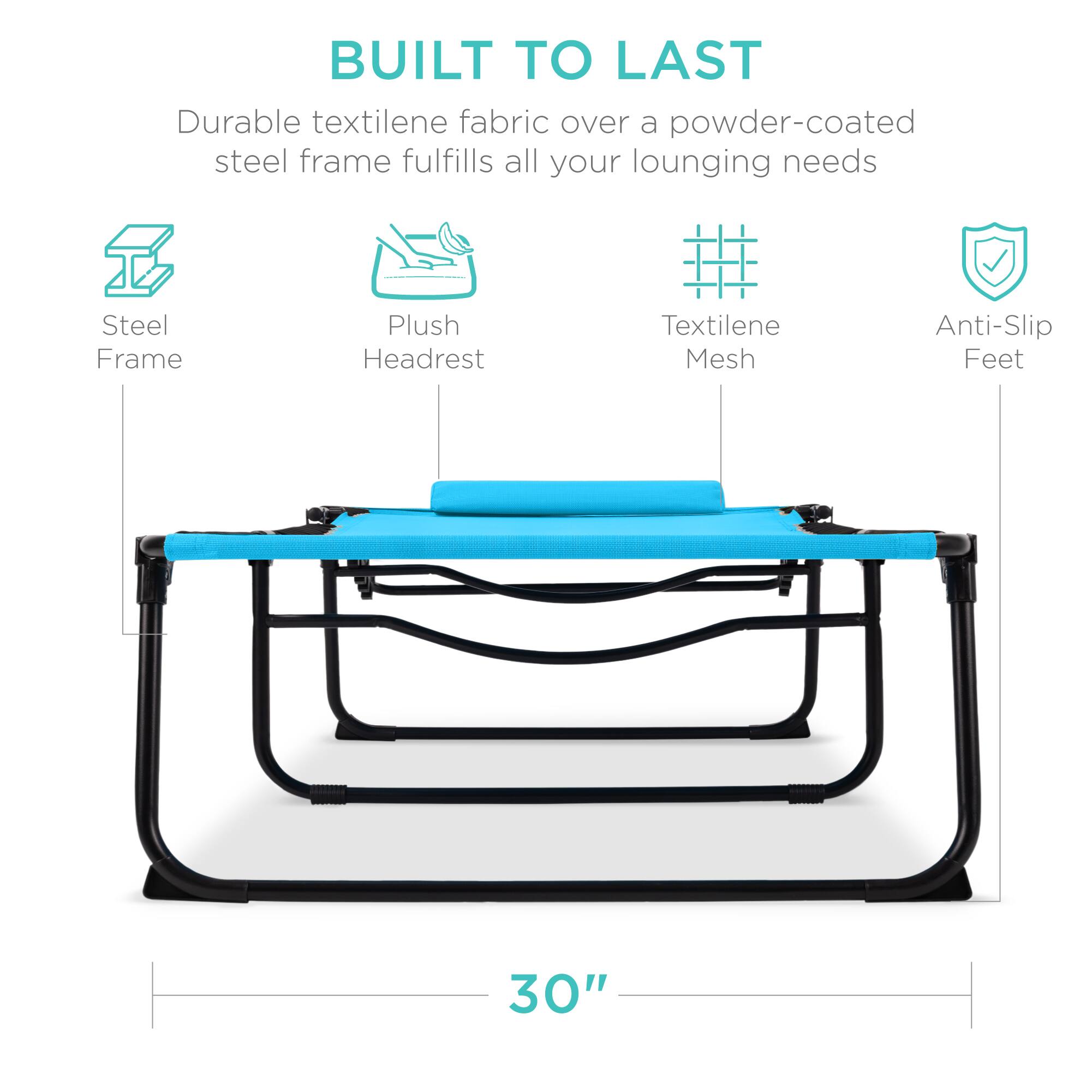 BUILT TO LAST  
Durable textilene fabric over a powder-coated steel frame fulfills all your lounging needs  
Steel Frame  
Plush Headrest  
Textilene Mesh  
Anti-Slip Feet  
30"