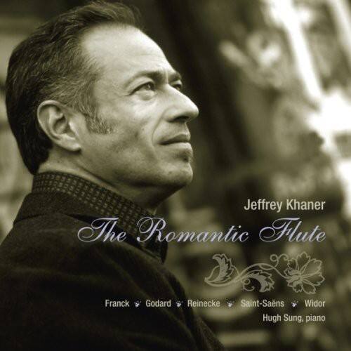 Jeffrey Khaner  
The Romantic Flute  

Frank  
Godard  
Reinecke  
Saint-Saëns  
Widor  

Hugh Sung, piano