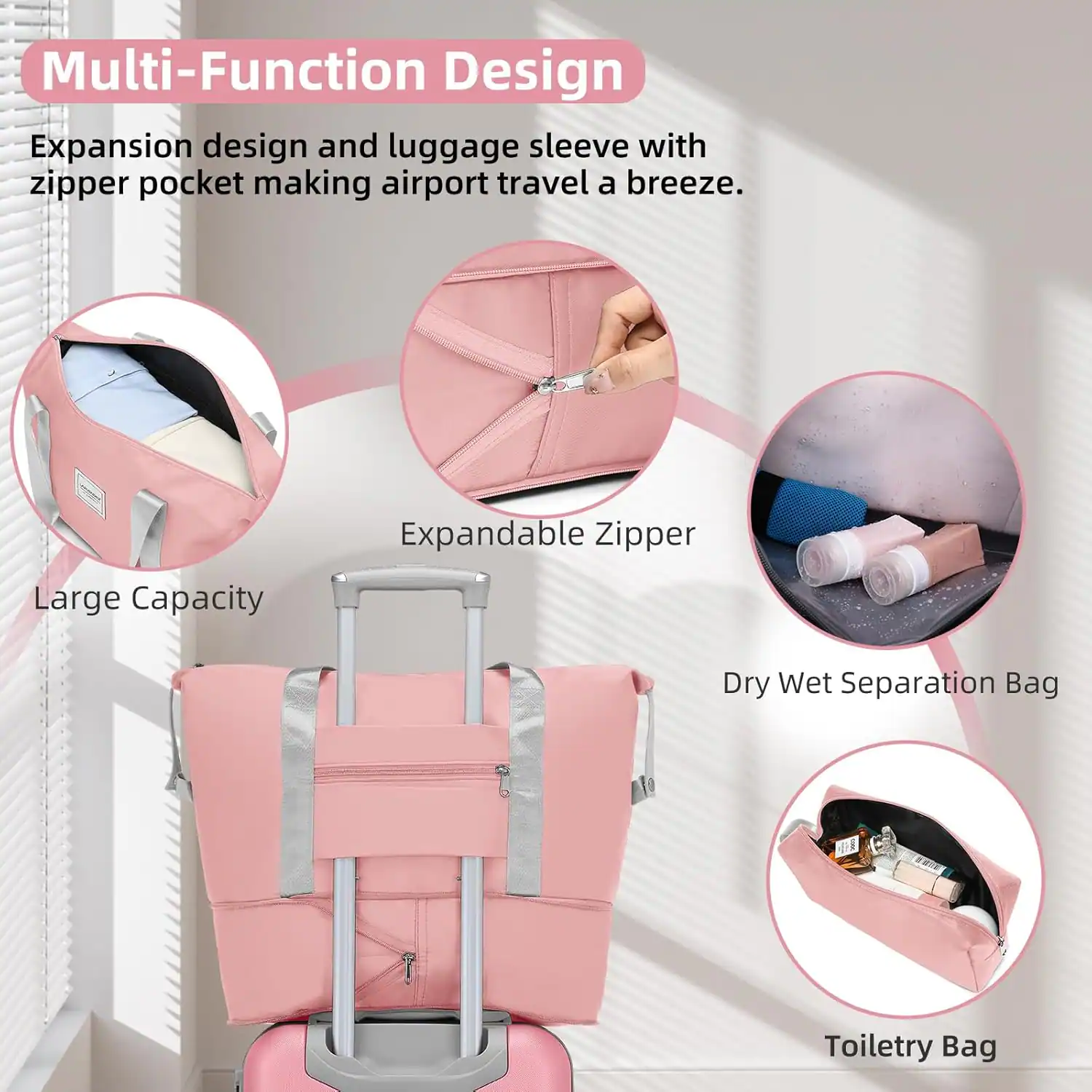 Multi-Function Design  
Expansion design and luggage sleeve with zipper pocket making airport travel a breeze.  

- Large Capacity  
- Expandable Zipper  
- Dry Wet Separation Bag  
- Toiletry Bag