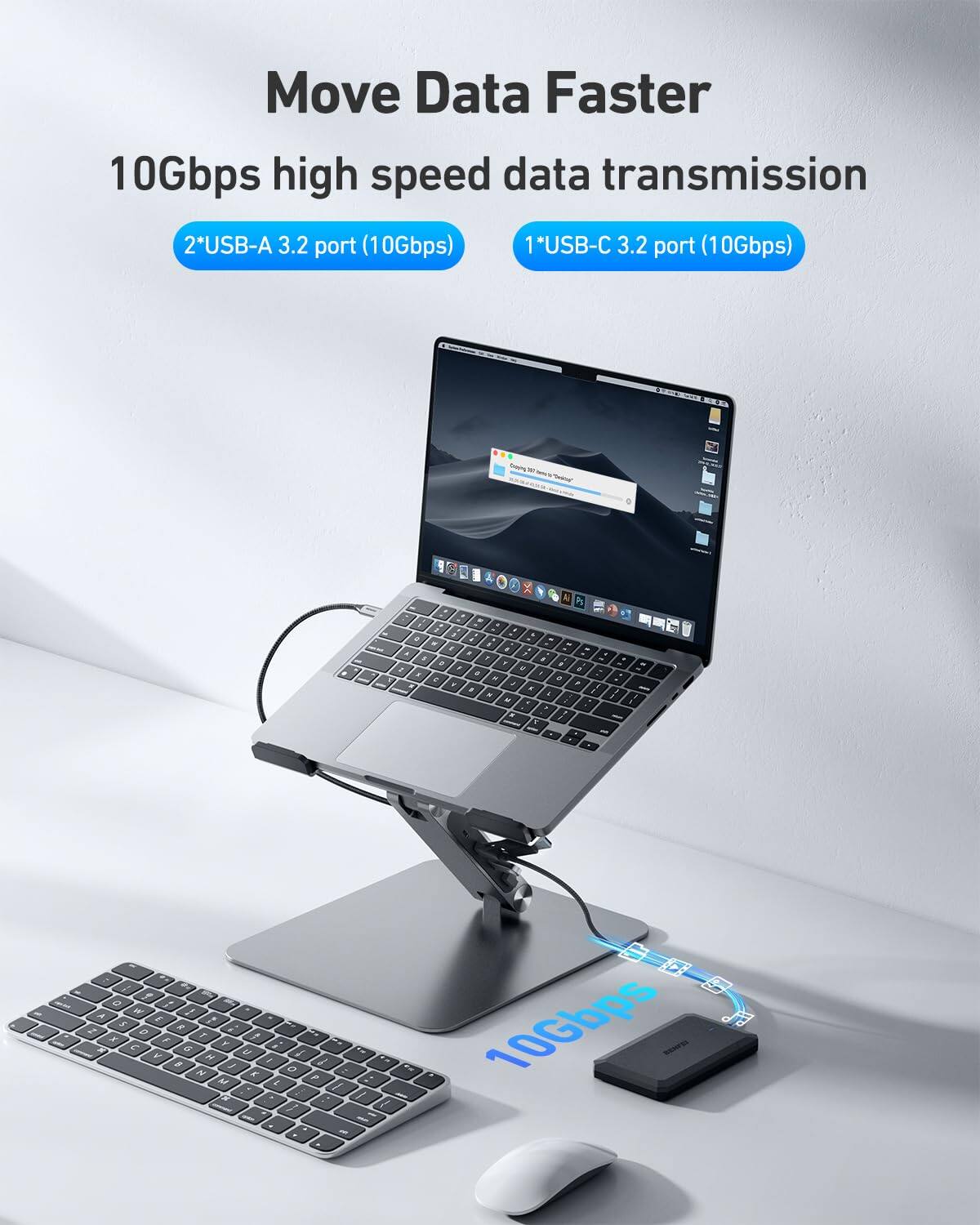 Move Data Faster  
10Gbps high speed data transmission  
2*USB-A 3.2 port (10Gbps)  
1*USB-C 3.2 port (10Gbps)