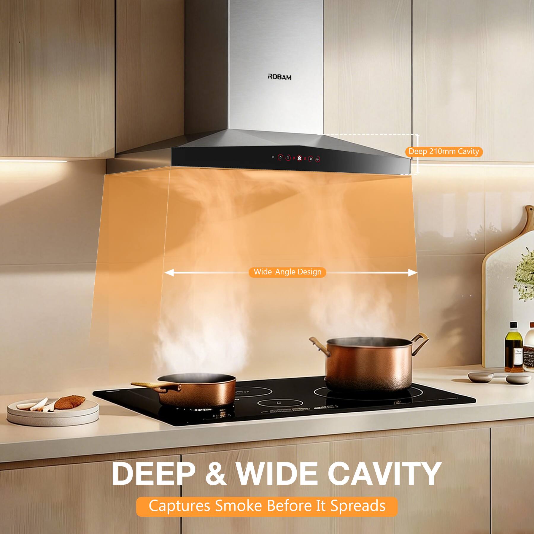 ROBAM

1R-0-10

Deep 210mm Cavity
Wide-Angle Design

DEEP & WIDE CAVITY
Captures Smoke Before It Spreads