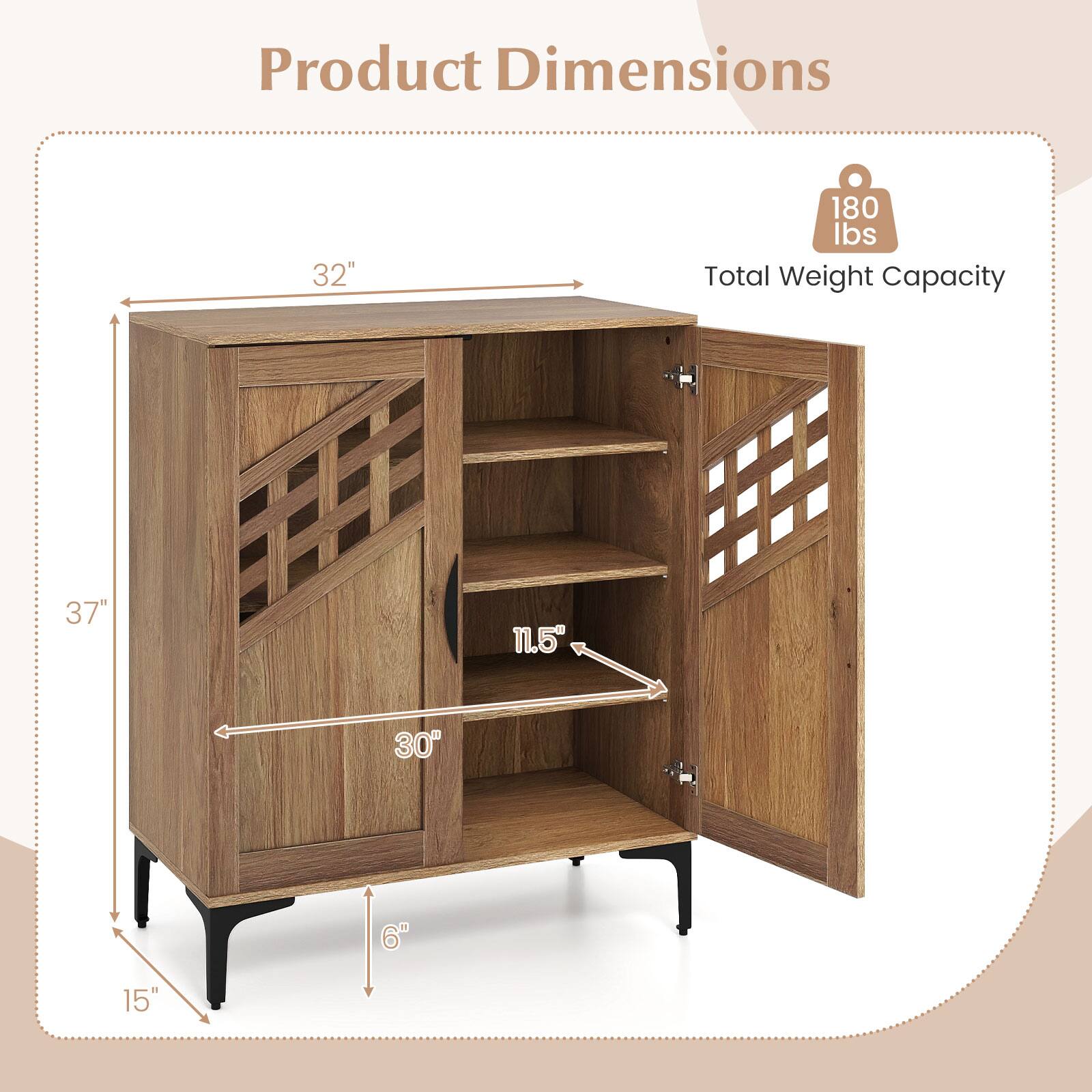 Product Dimensions

- Width: 32"
- Depth: 37"
- Height: 30"
- Shelf Depth: 11.5"
- Shelf Height: 6"
- Total Weight Capacity: 180 lbs