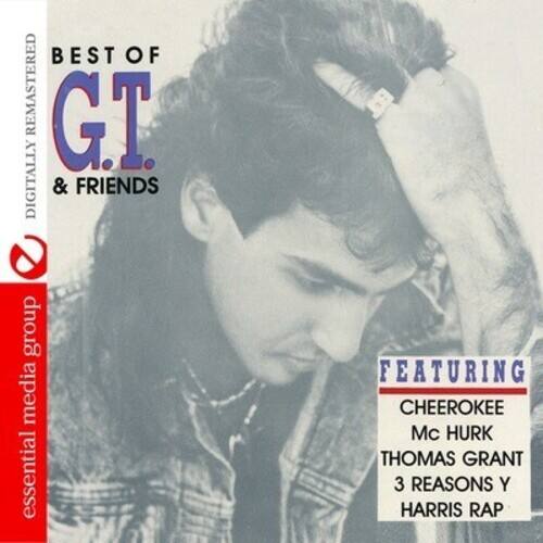 BEST OF  
G.T. & FRIENDS  

DIGITALLY REMASTERED  

FEATURING  
CHEEROKEE  
Mc HURK  
THOMAS GRANT  
3 REASONS Y  
HARRIS RAP  

essential media group