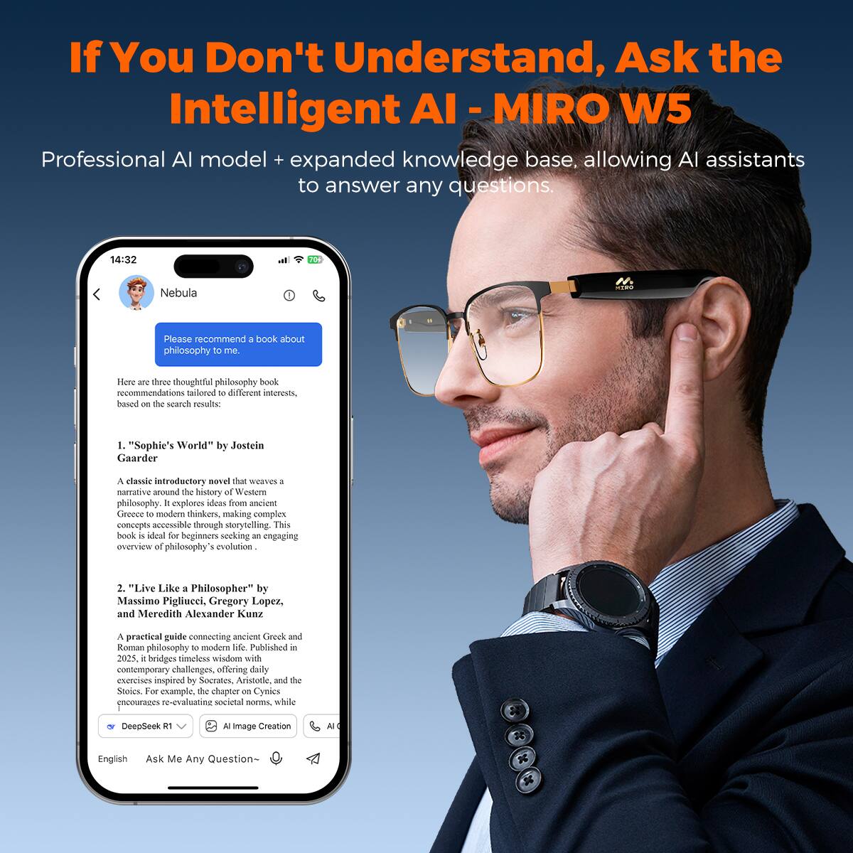 If You Don't Understand, Ask the Intelligent AI - MIRO W5
Professional AI model + expanded knowledge base, allowing AI assistants to answer any questions.

14:32
70+ Nebula

Please recommend a book about philosophy to me.
Here are three thoughtful philosophy book recommendations tailored to different interests, based on the search results:

1. "Sophie's World" by Jostein Gaarder
A classic introductory novel that weaves a narrative around the history of Western philosophy. It explores ideas from ancient Greece to modern thinkers, making complex concepts accessible through storytelling. This book is ideal for beginners seeking an engaging overview of philosophy's evolution.

2. "Live Like a Philosopher" by Massimo Pigliucci, Gregory Lopez, and Meredith Alexander Kunz
A practical guide connecting ancient Greek and Roman philosophy to modern life. Published in 2025, it bridges timeless wisdom with contemporary challenges, offering daily exercises inspired by Socrates, Aristotle, and Cynicism. For those seeking to re-evaluate social norms, this book is a must-read.