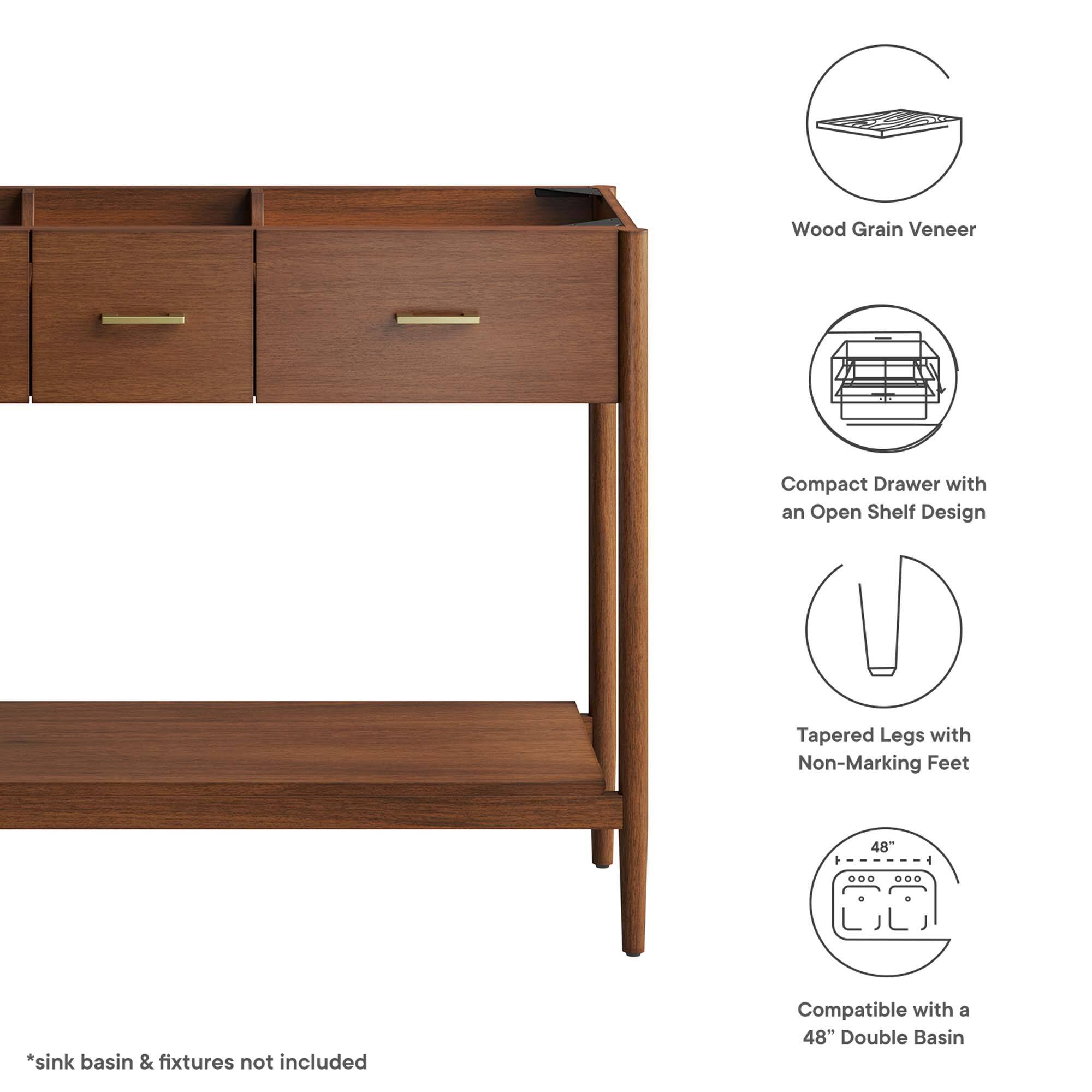 Wood Grain Veneer Compact Drawer with an Open Shelf Design Tapered Legs with Non-Marking Feet

48" ... ... *sink basin & fixtures not included

Compatible with a 48" Double Basin