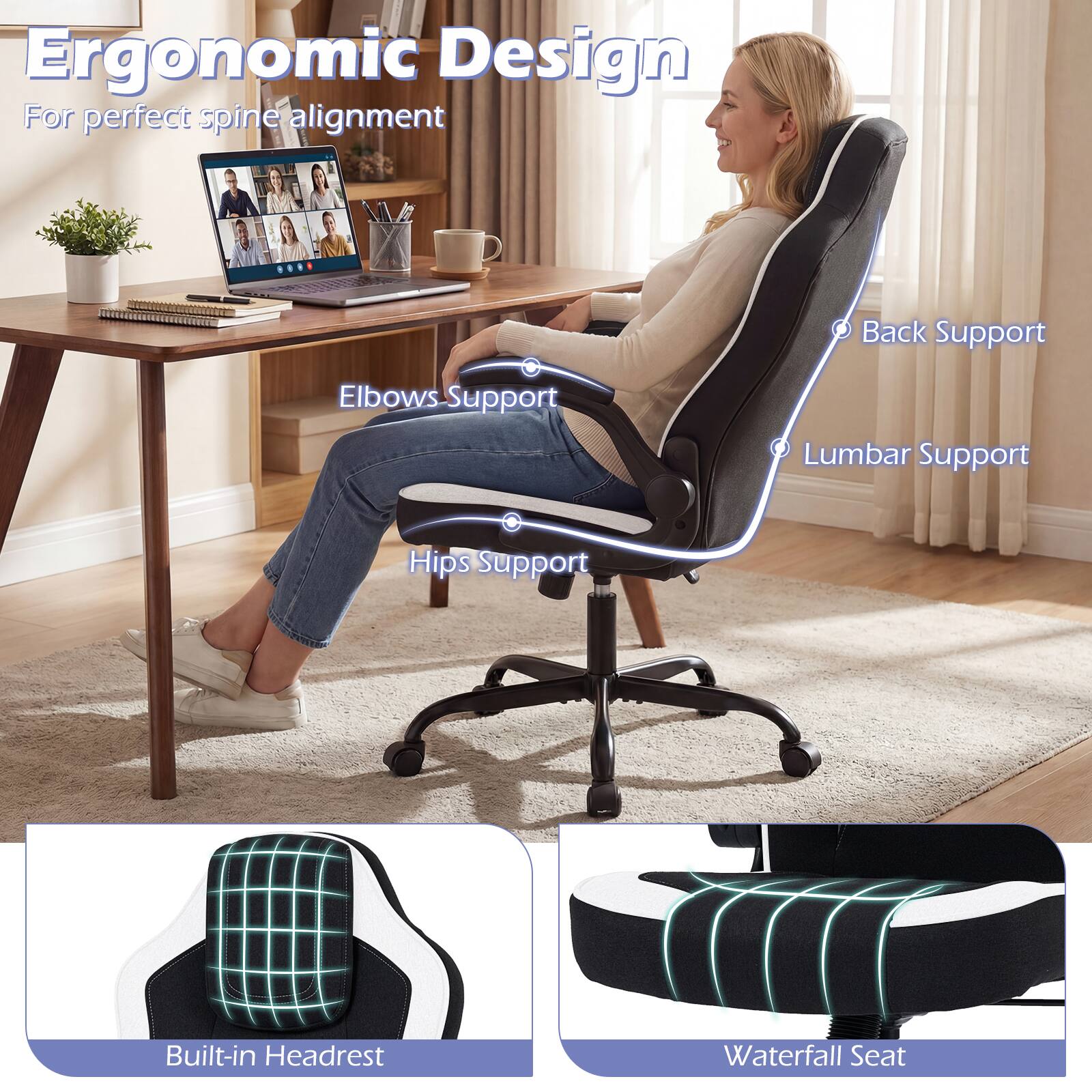 Ergonomic Design  
For perfect spine alignment

- Back Support
- Elbows Support
- Lumbar Support
- Hips Support
- Built-in Headrest
- Waterfall Seat