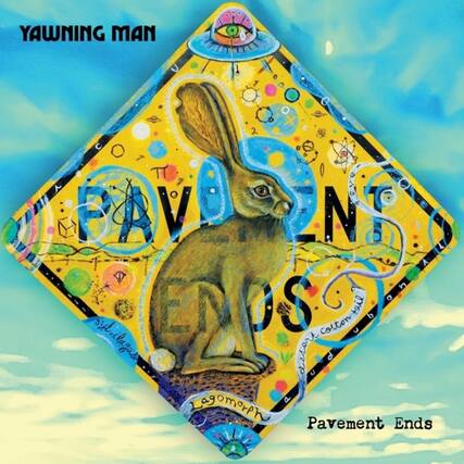 Yawning Man
Pavement Ends