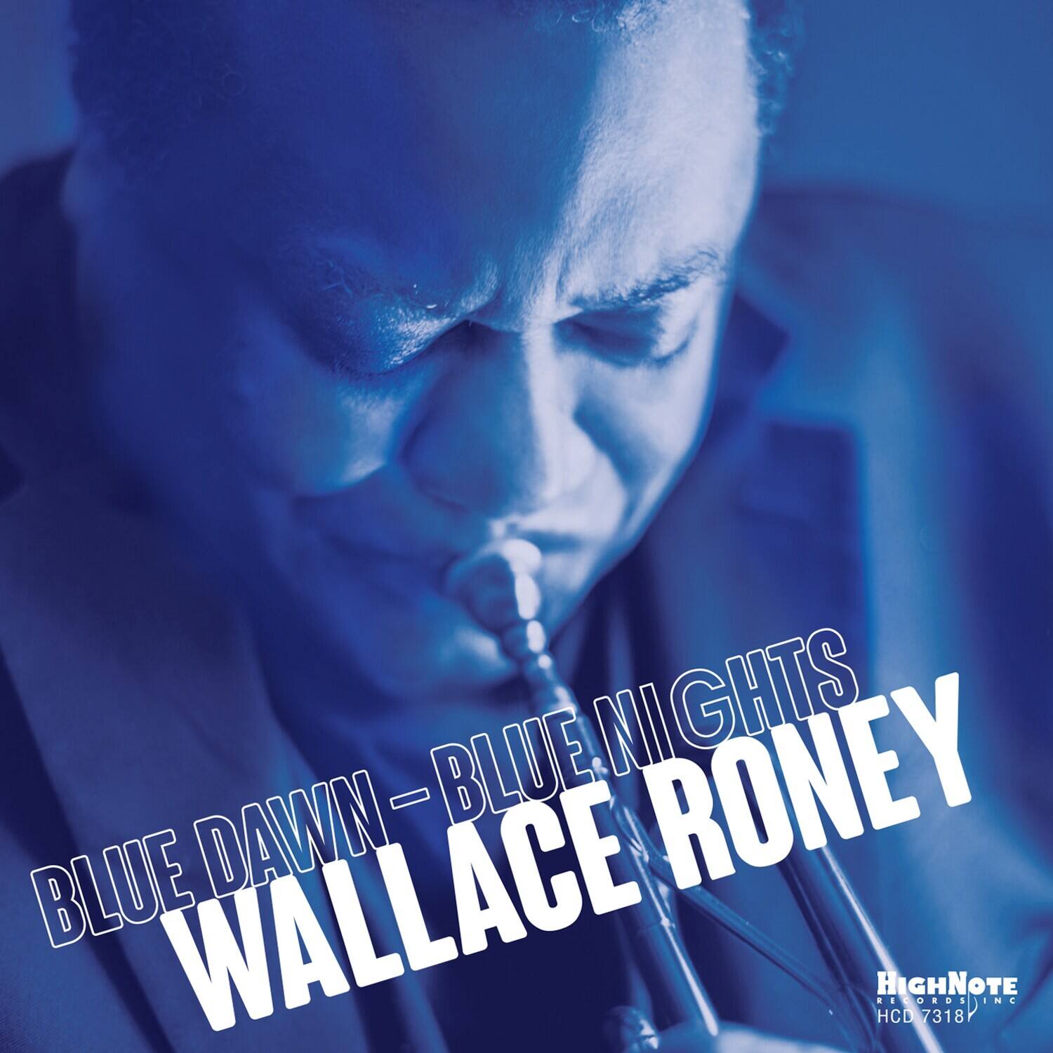 BLUE DAWN - BLUE NIGHTS  
WALLACE RONEY  

HIGHNOTE RECORDS INC  
HCD 7318