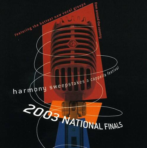 Harmony Sweepstakes A Cappella Festival  
2003 National Finals  
Featuring the hottest new vocal groups from around the country