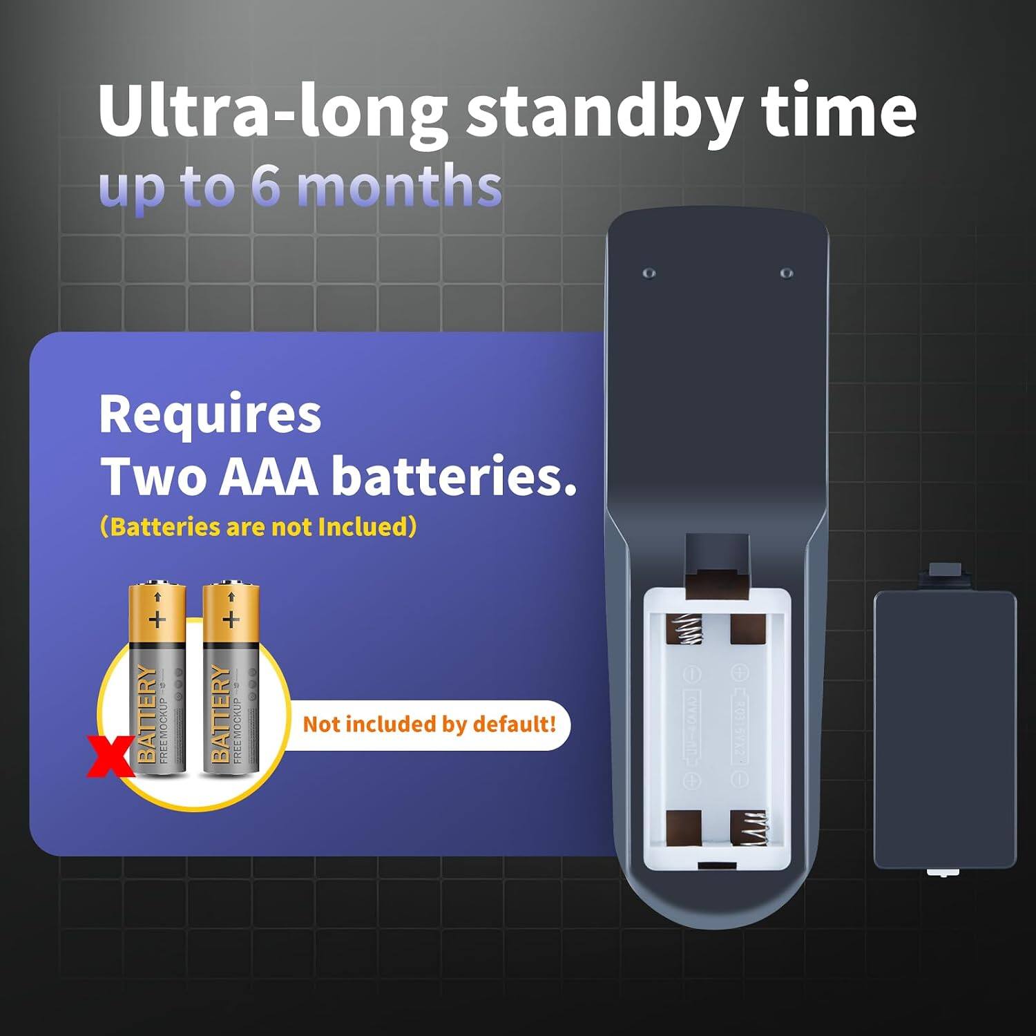 Ultra-long standby time up to 6 months. Requires Two AAA batteries. (Batteries are not included) 1 + ! X BATTERY FILEMOCHUP t + . BATTERY FREE MOCKES : Not included by default!