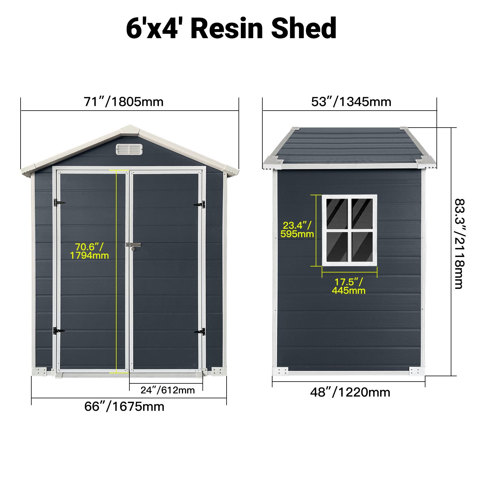 6'x4' Resin Shed

- 71"/1805mm
- 53"/1345mm
- 70.6"/1794mm
- 23.4"/595mm
- 17.5"/445mm
- 83.3"/2118mm
- 66"/1675mm
- 24"/612mm
- 48"/1220mm